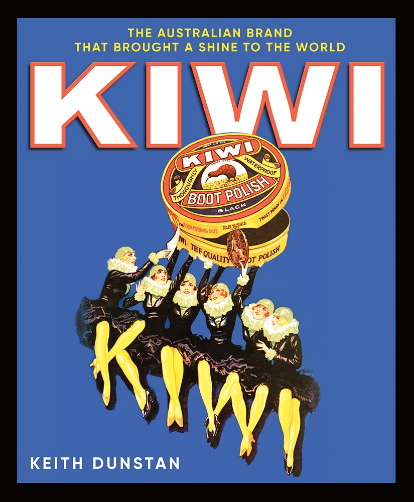 Kiwi: The Australian Brand That Brought a Shine to the World book