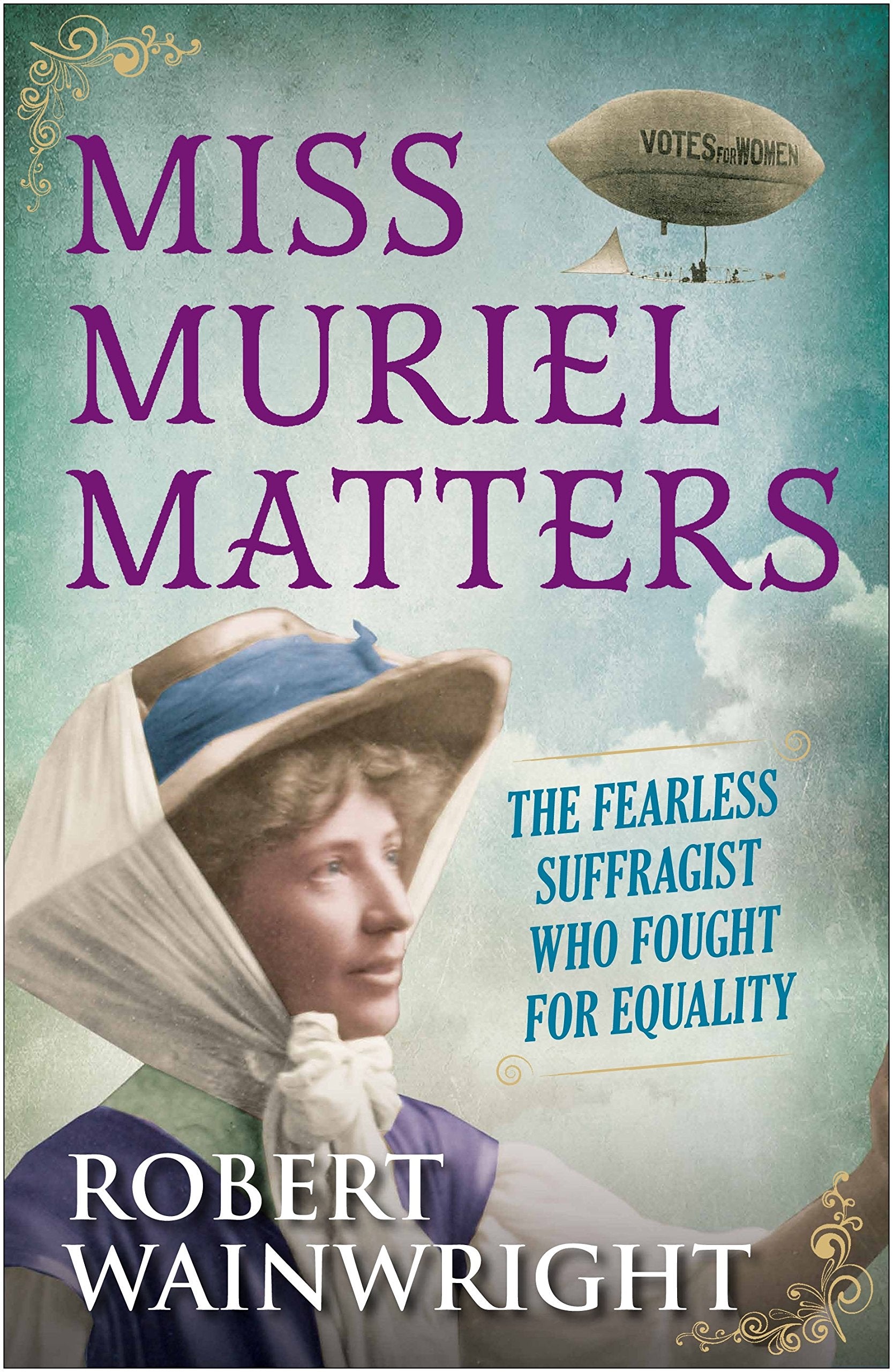 Miss Muriel Matters: The fearless suffragist who fought for equality book
