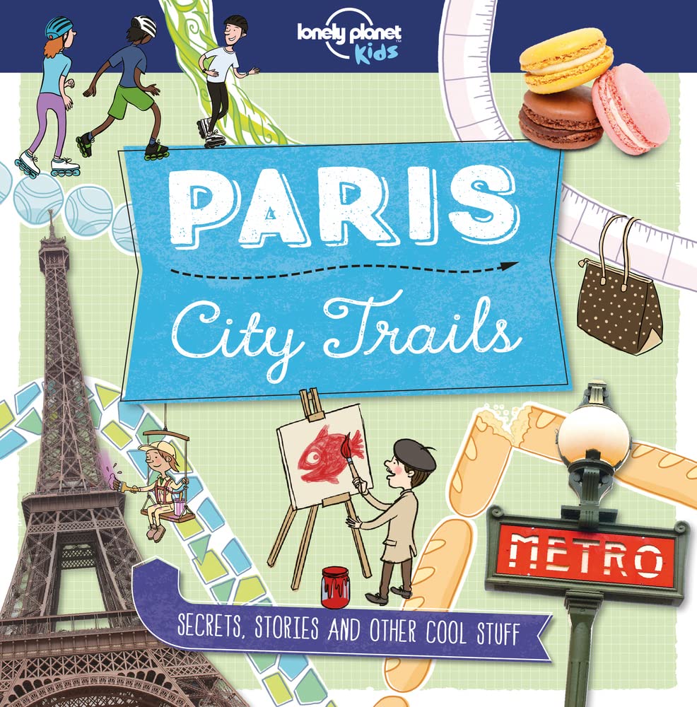 Lonely Planet Kids City Trails - Paris Leisure, Home & Garden