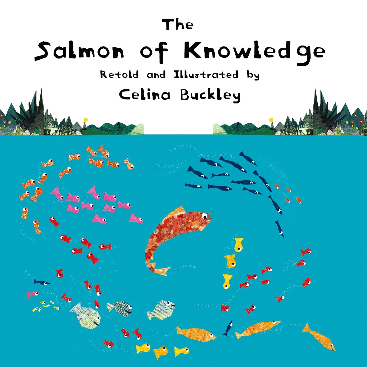 The Salmon of Knowledge: The Salmon of Knowledge is a Traditional Irish Legend, Which Has Been Passed Down from Generation to Generation book