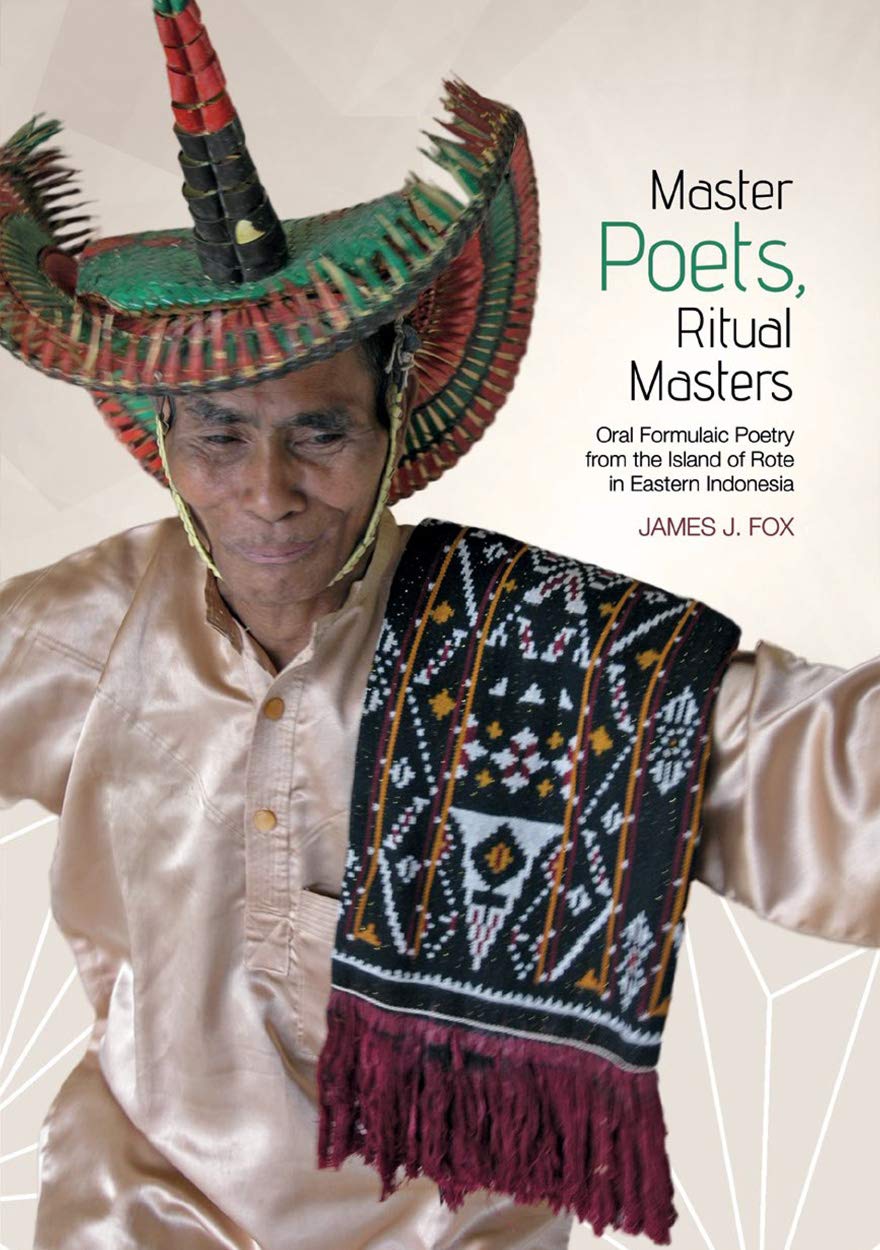 Master poets, ritual masters: The art of oral composition among the Rotenese of Eastern Indonesia book