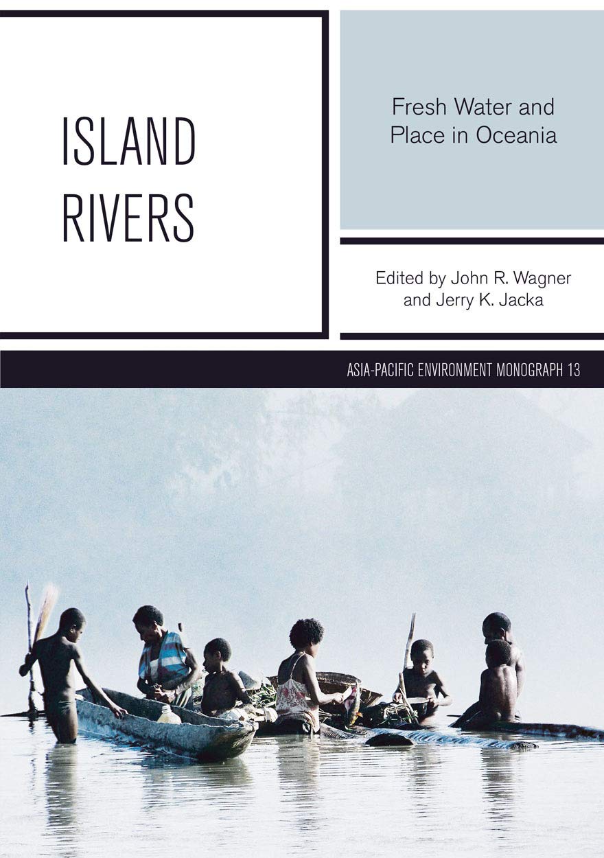 Island Rivers: Fresh Water and Place in Oceania book