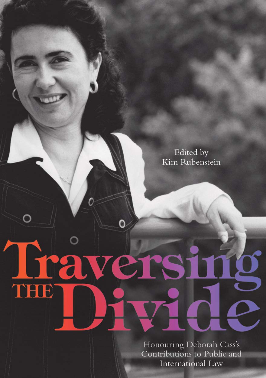 Traversing the Divide: Honouring Deborah Cass’s Contributions to Public and International Law book