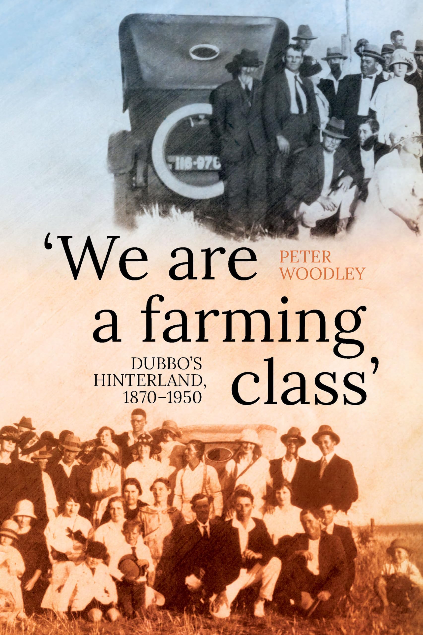 'We are a farming class': Dubbo's hinterland, 1870-1950 book