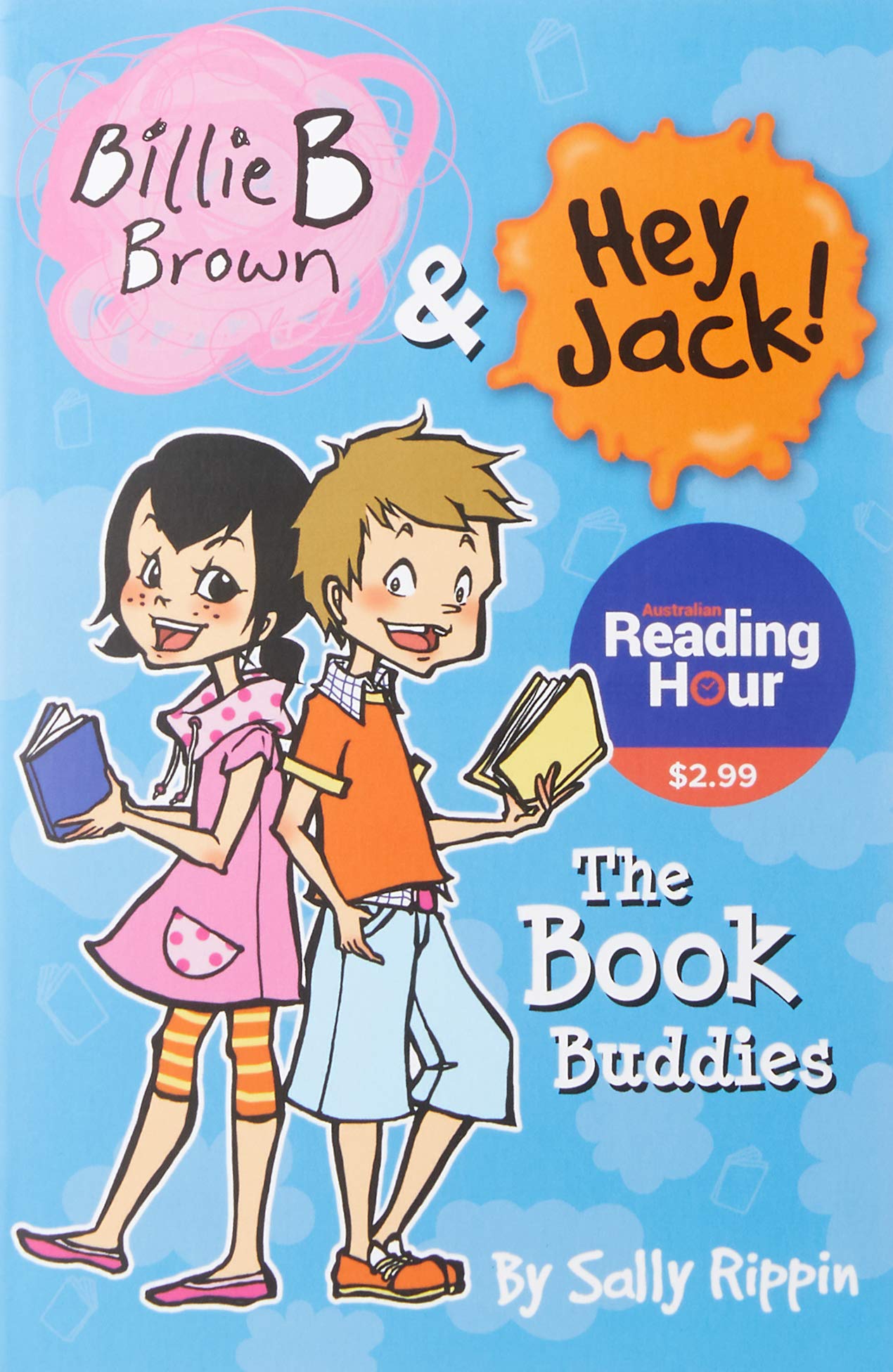 The Book Buddies: Billie B Brown and Hey Jack! Australian Reading Hour Special Edition book