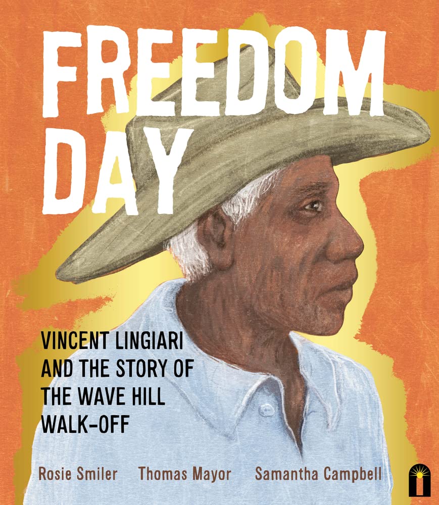 Freedom Day: Vincent Lingiari and the Story of the Wave Hill Walk-off book