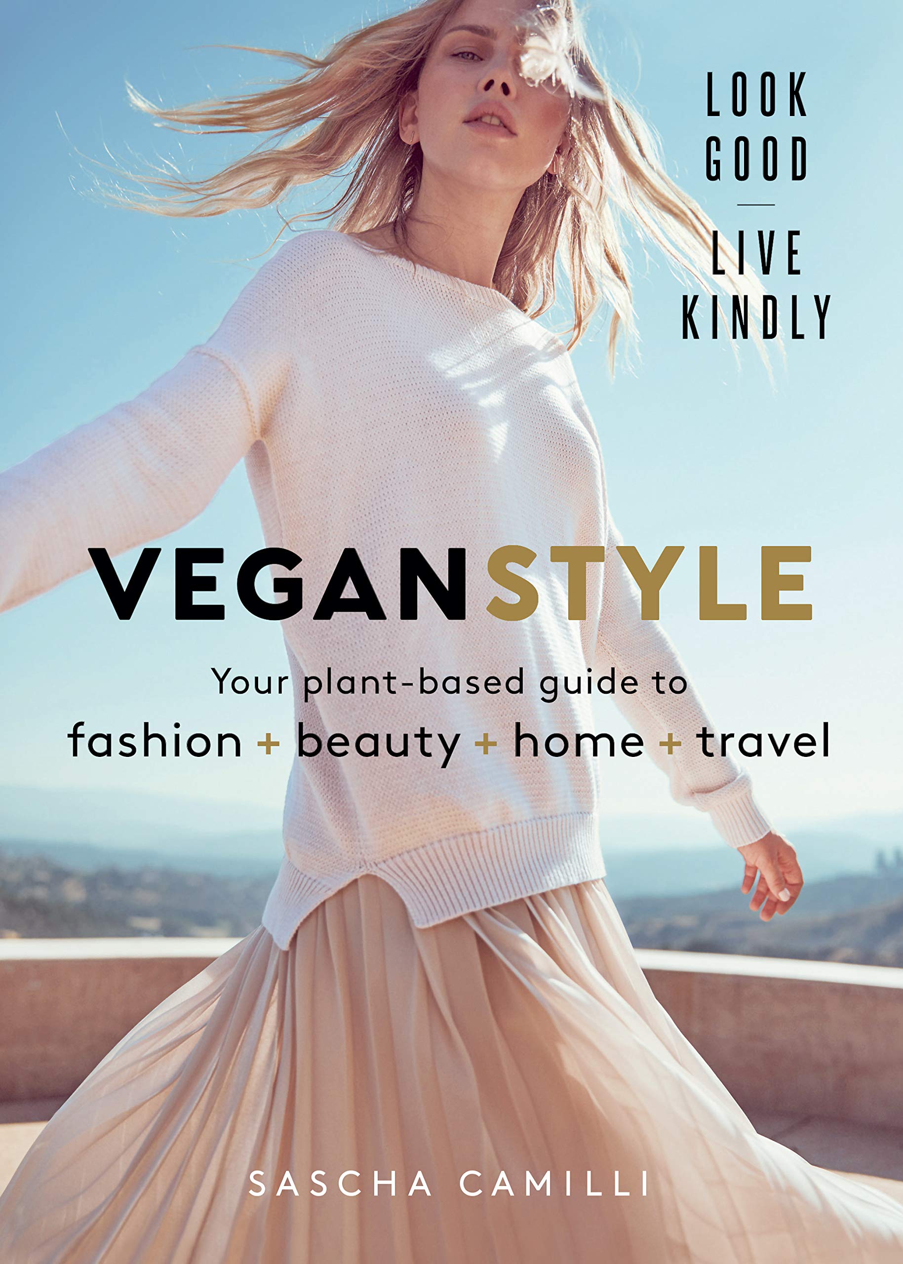 Vegan Style: Your plant-based guide to fashion + beauty + home + travel Books