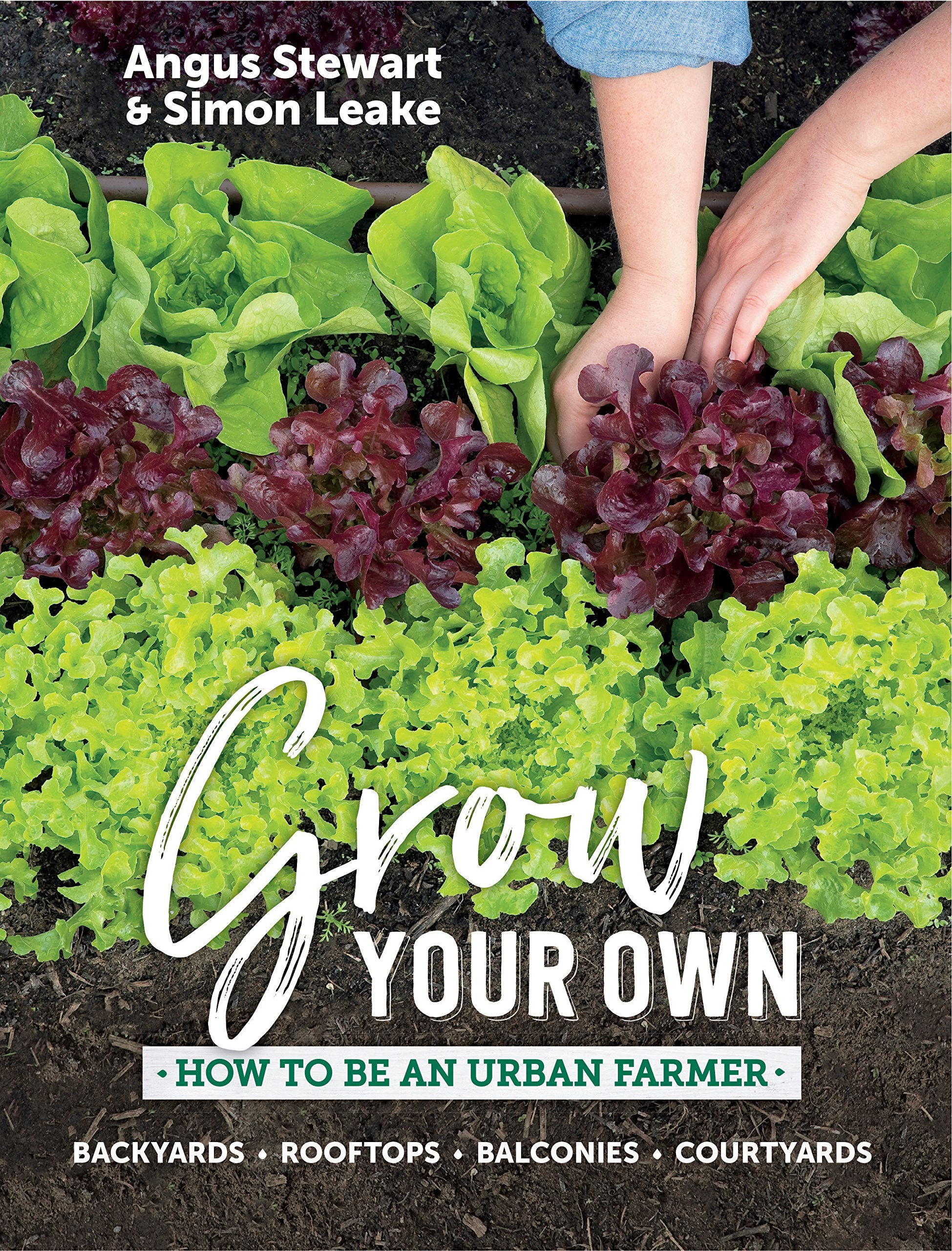 Grow Your Own: How to be an urban farmer Garden & Plants