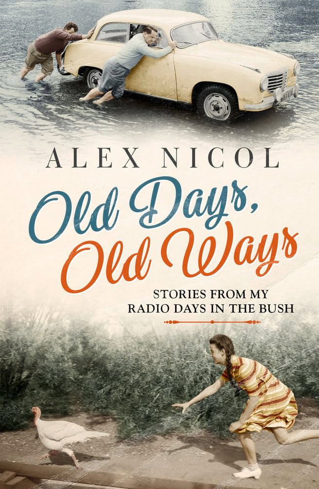 Old Days, Old Ways: Stories from My Radio Days in the Bush book