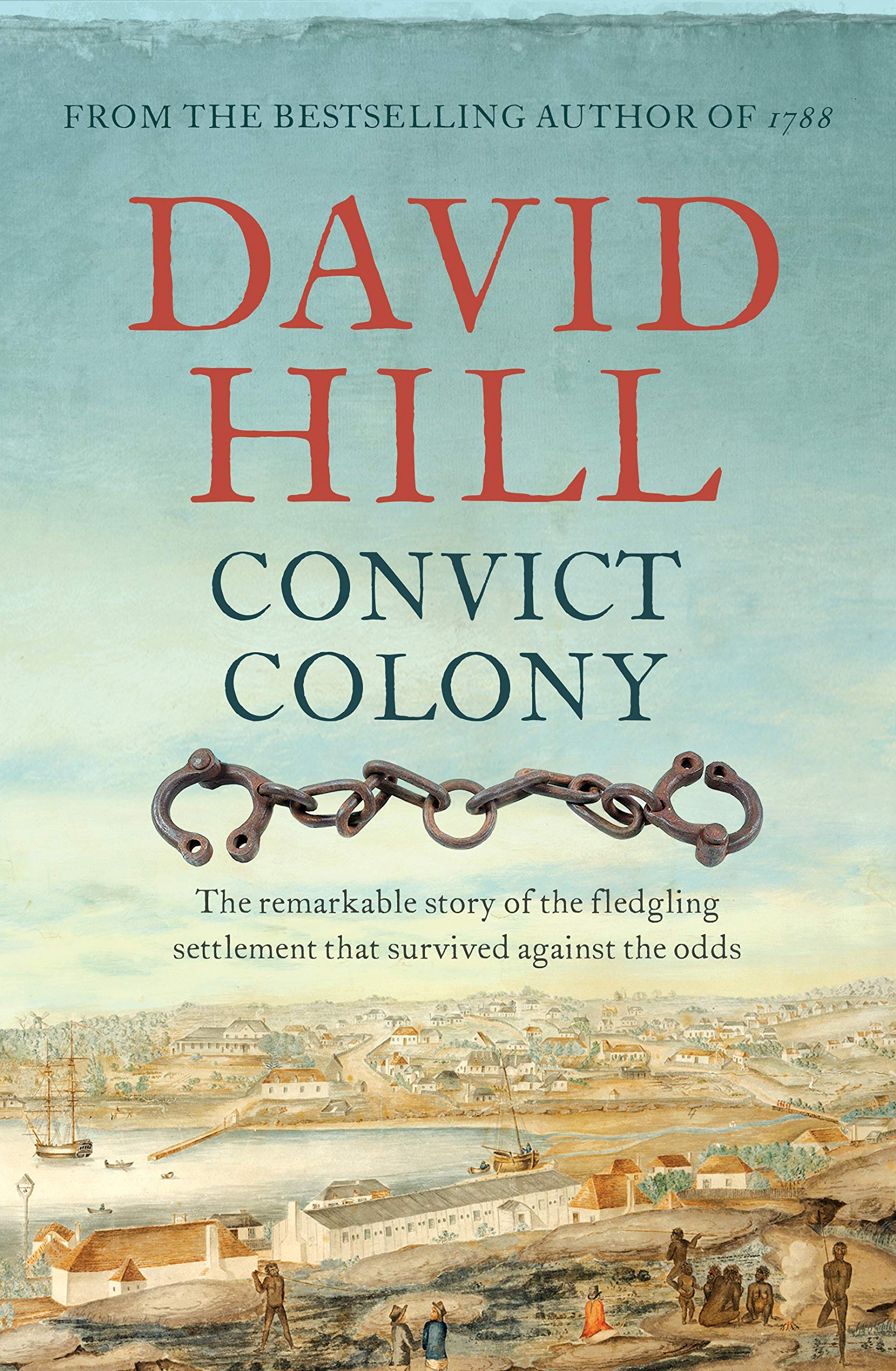 Convict Colony: The Remarkable Story of the Fledgling Settlement That Survived Against the Odds Death & Mourning
