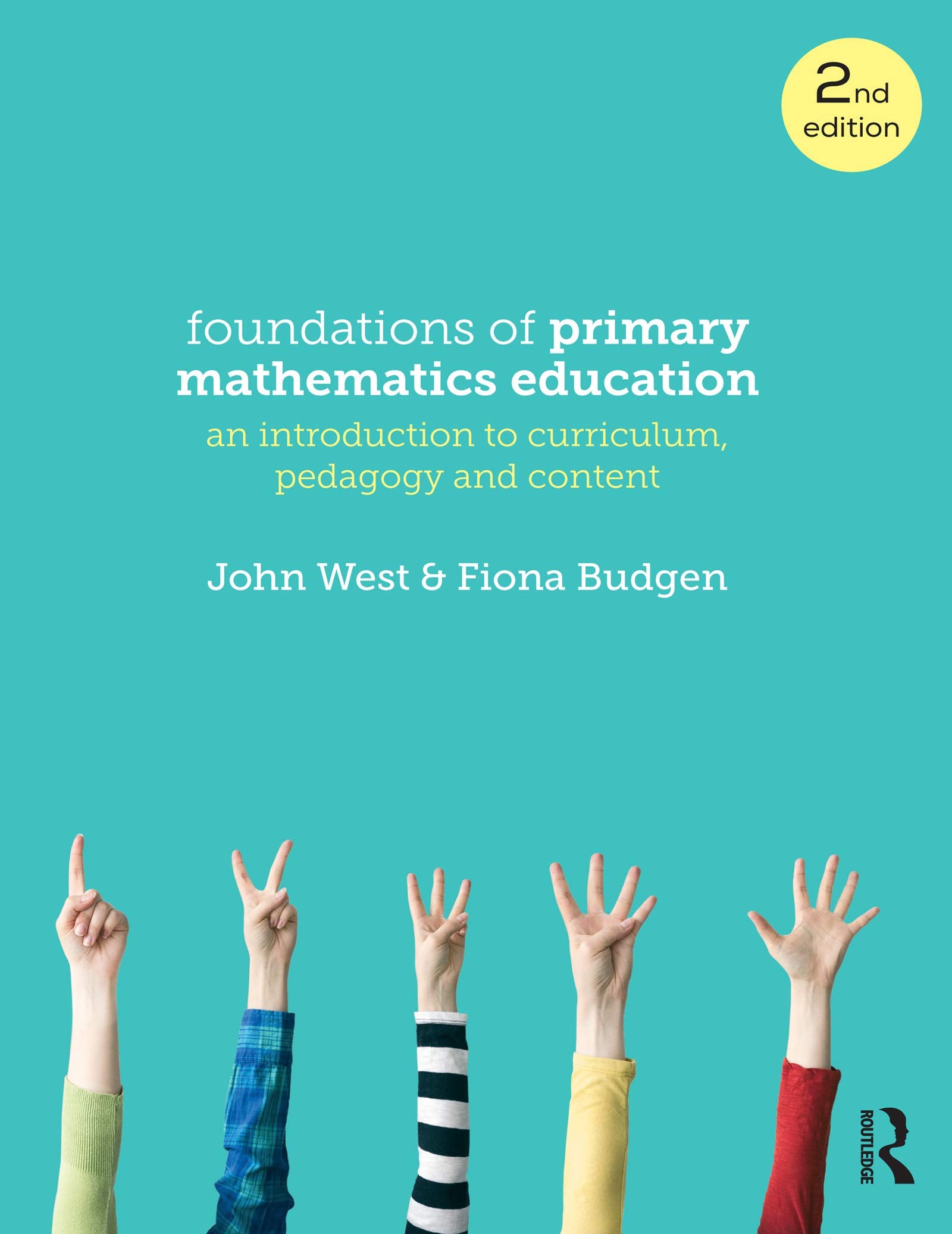 Foundations of Primary Mathematics Education: An Introduction to Curriculum, Pedagogy and Content Education & Training