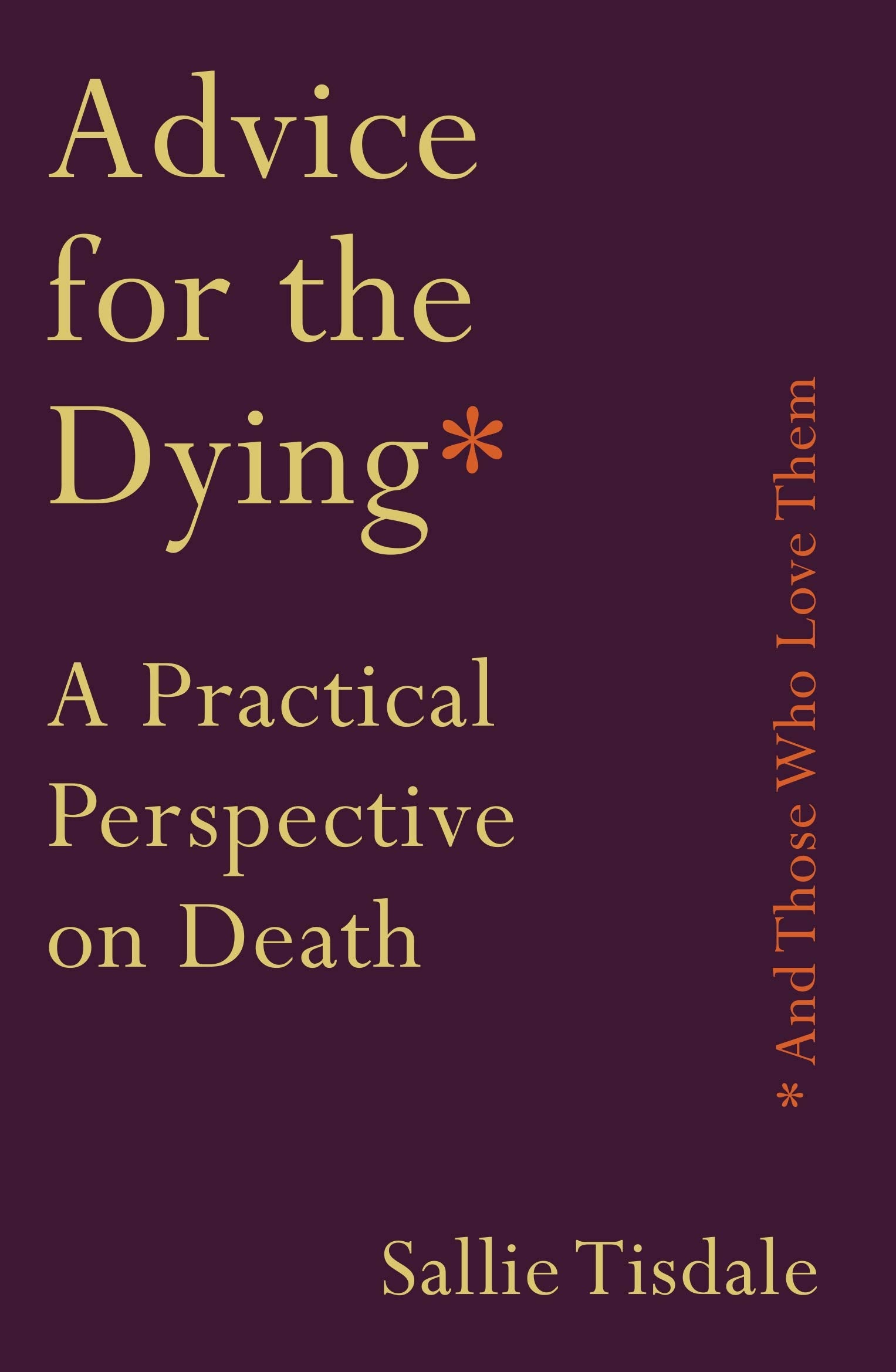 Advice for the Dying (and Those Who Love Them) Death & Mourning