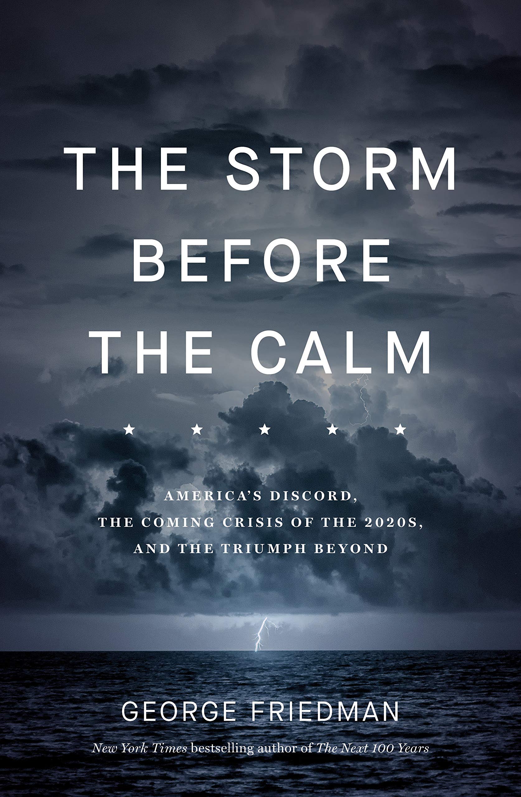 The Storm Before the Calm: America's discord, the coming crisis of the 2020s, and the triumph beyond Books