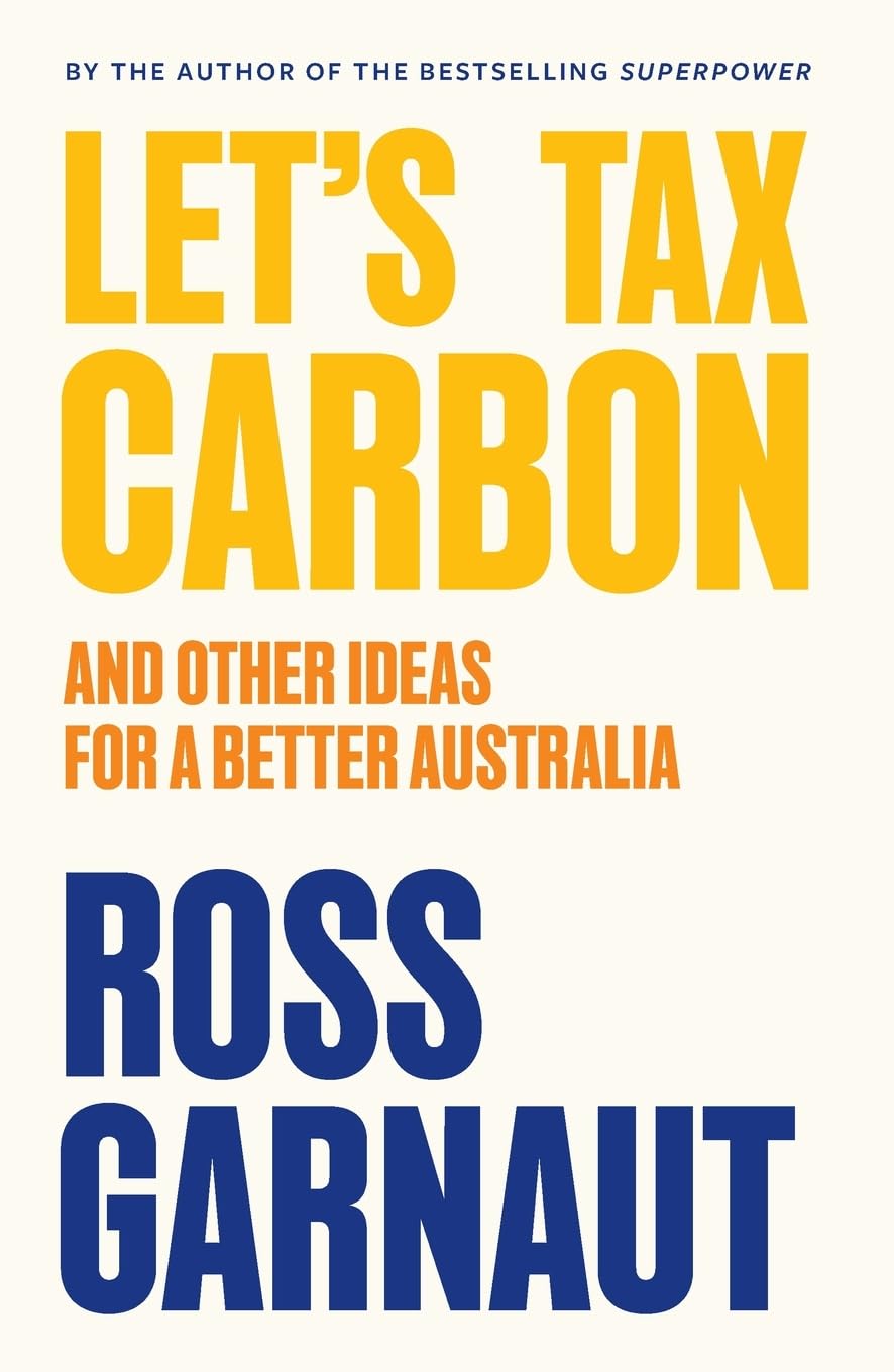 Let's Tax Carbon: And Other Ideas for a Better Australia Business, Finance & Career