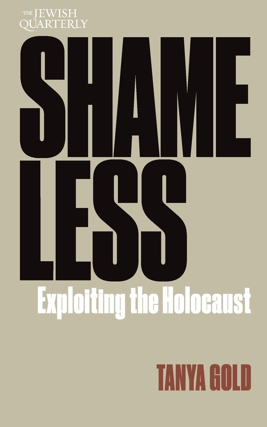 Shameless: Exploiting the Holocaust: Jewish Quarterly 261 book