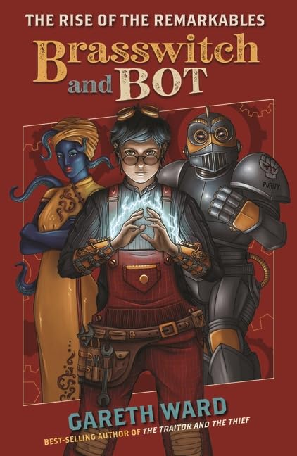 The Rise of the Remarkables: Brasswitch and Bot (The Rise of the Remarkables, 1) Fiction