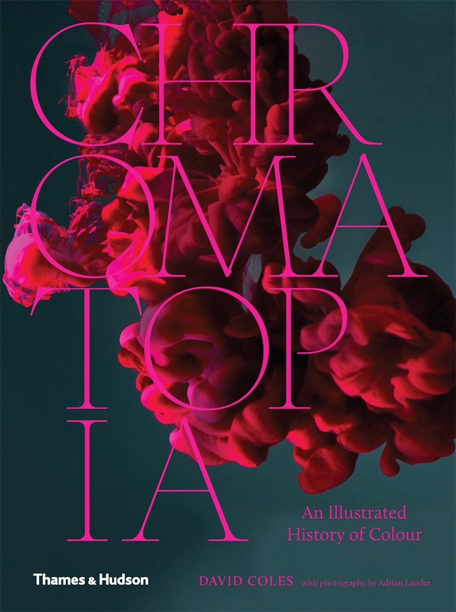 Chromatopia: An Illustrated History of Color Business & Technology