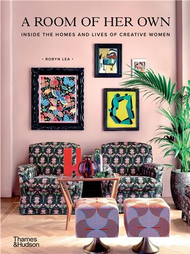 A Room of Her Own Inside the Homes and Lives of Creative Women Books