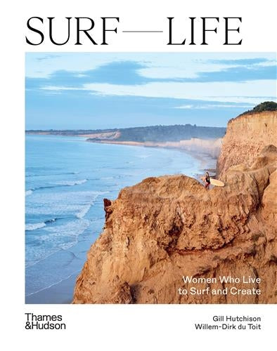 Surf Life : Women Who Live to Surf and Create General education