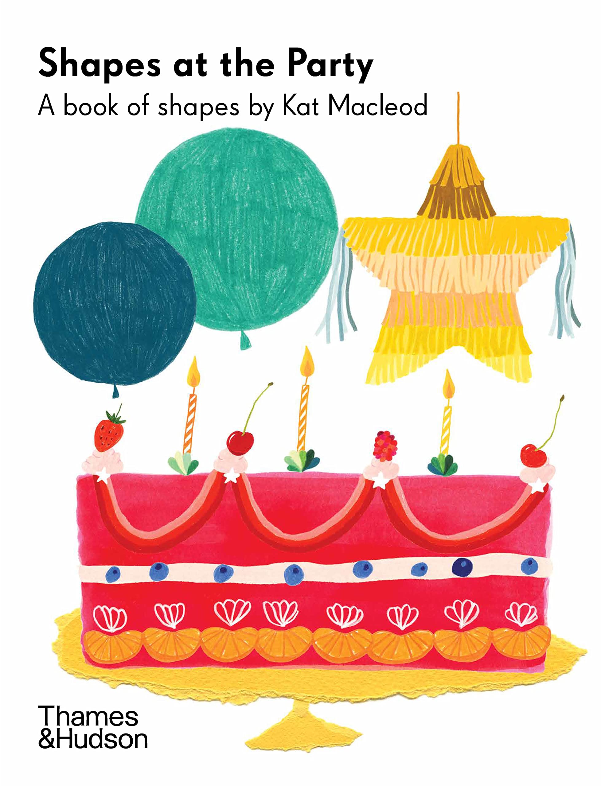 Shapes at the Party: A Book of Shapes by Kat Macleod (Kat Macleod Early Learner Series) book