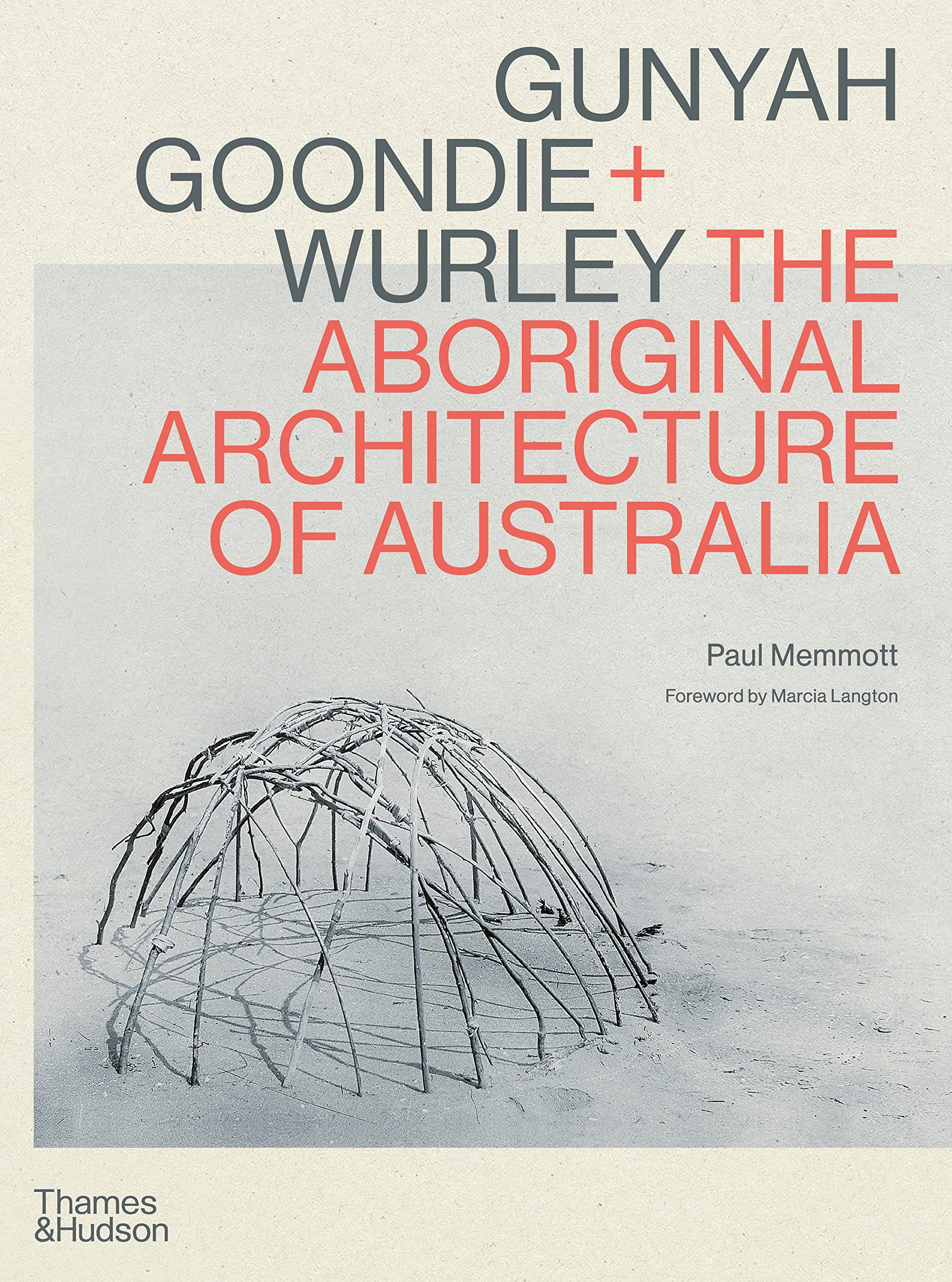 Gunyah, Goondie & Wurley: The Aboriginal Architecture of Australia Books