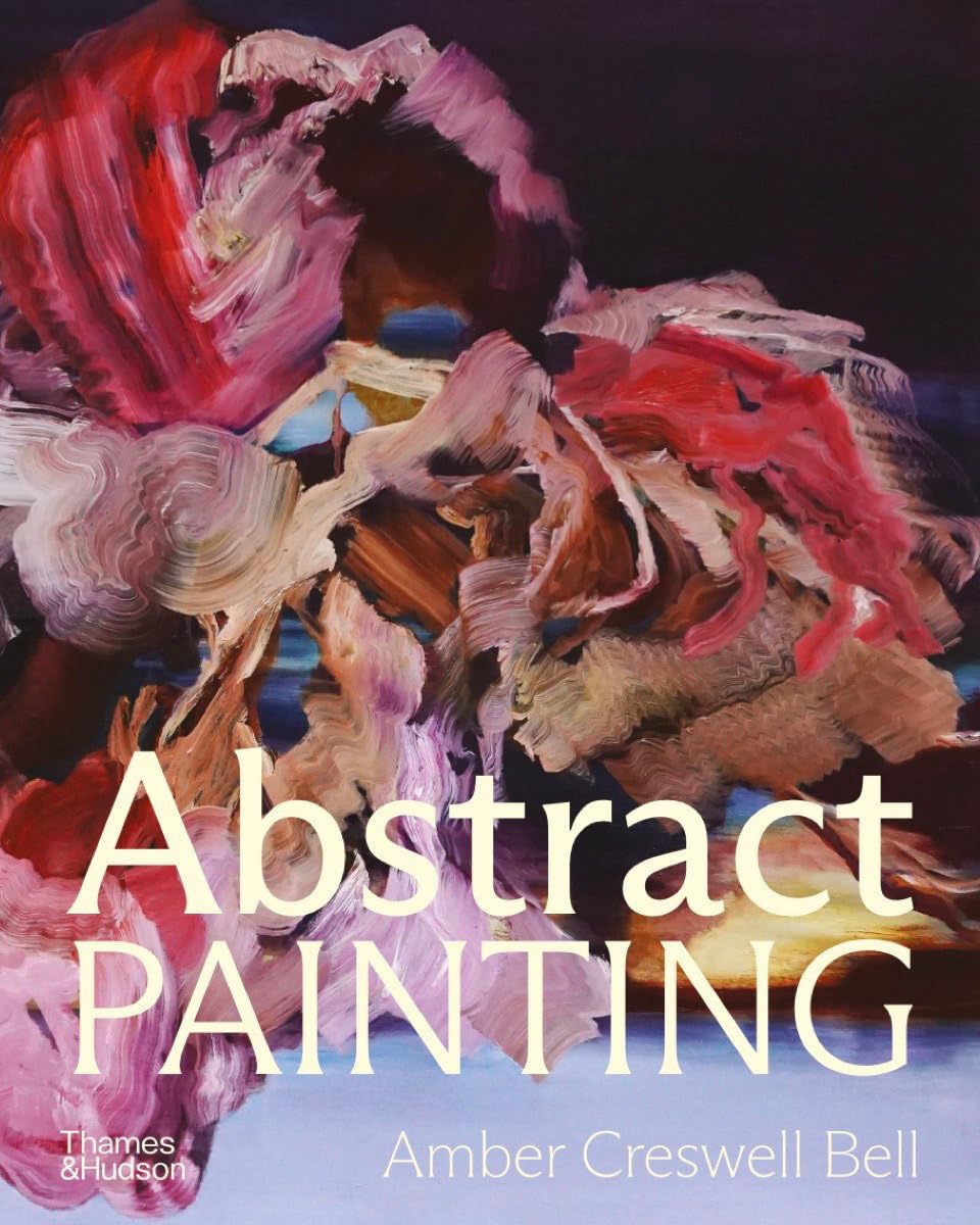 Abstract Painting: Contemporary Painters Film, Art & Culture