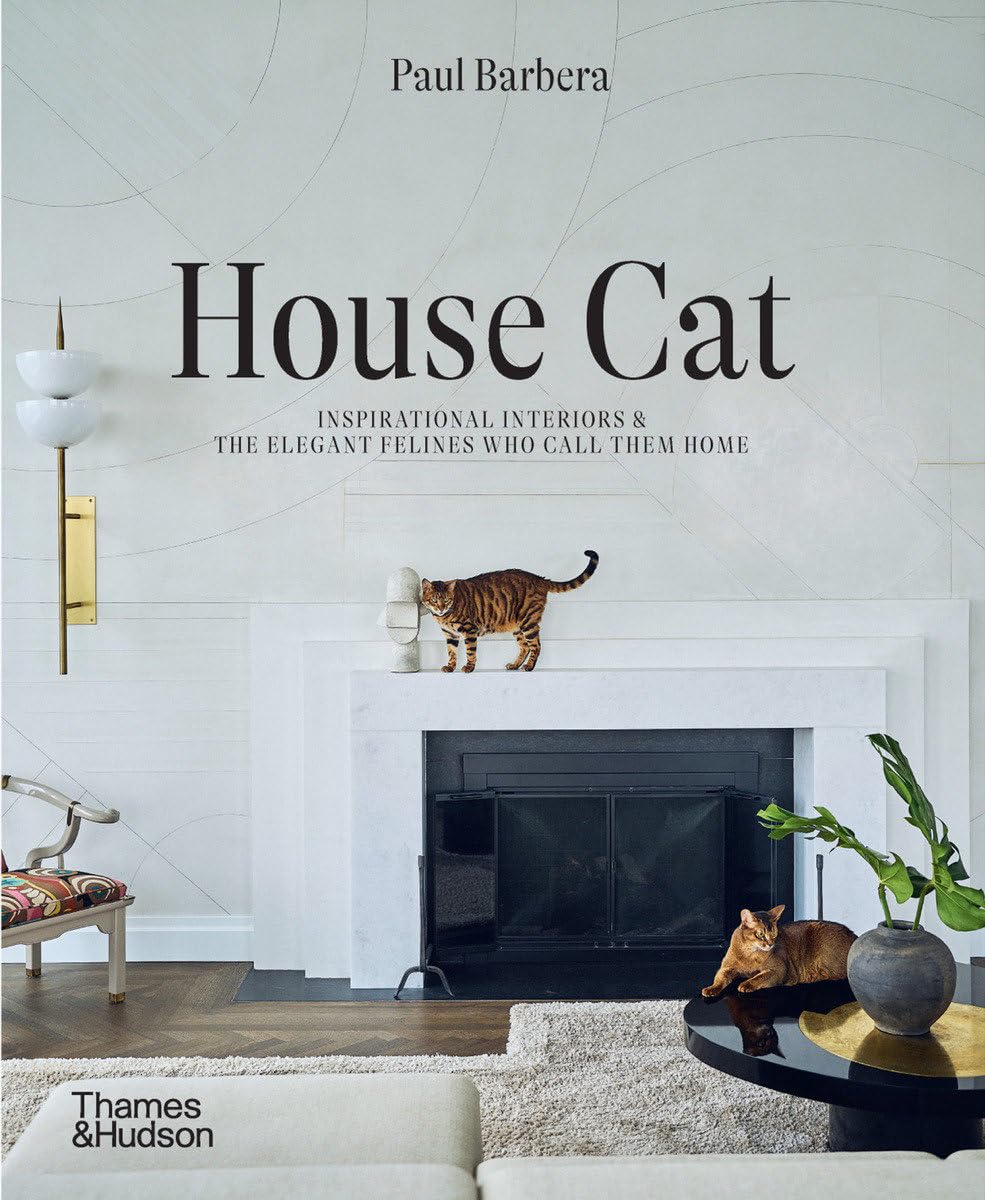 House Cat: Inspirational Interiors & the Elegant Felines Who Call Them Home Architecture