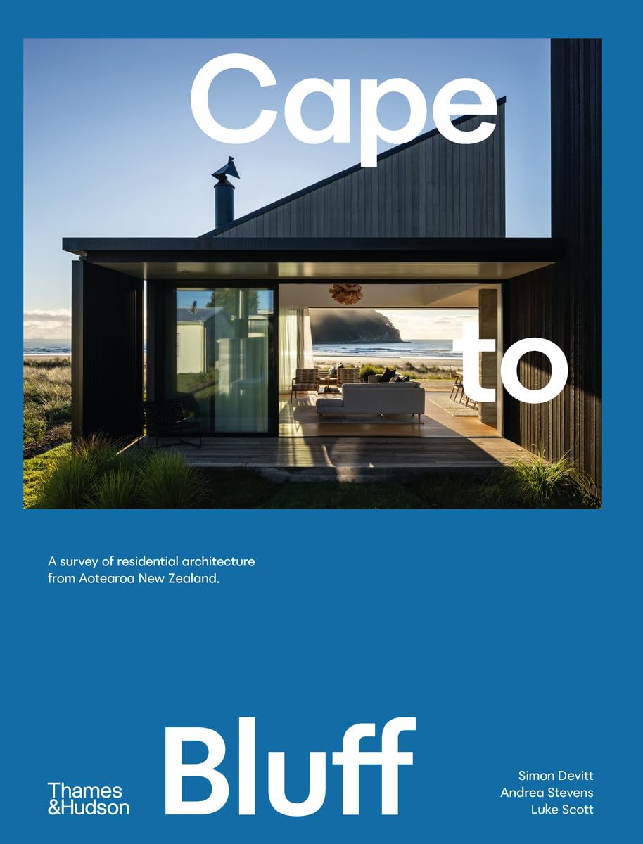 Cape to Bluff: A survey of residential architecture from Aotearoa New Zealand Architecture