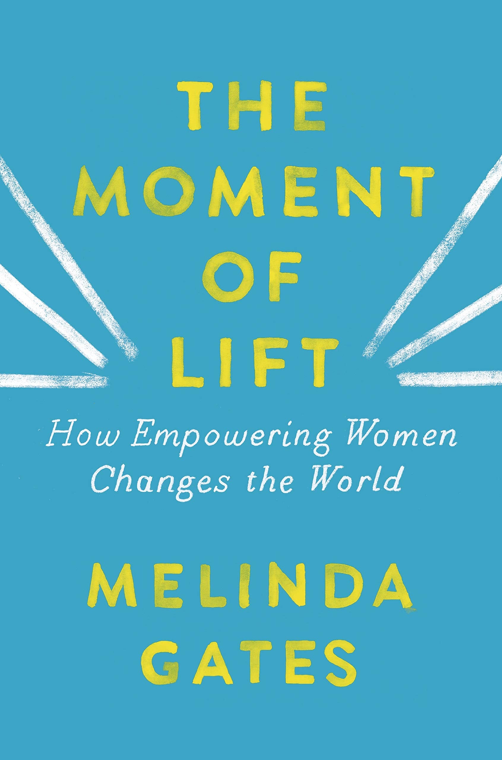 The Moment of Lift: How Empowering Women Changes the World Books