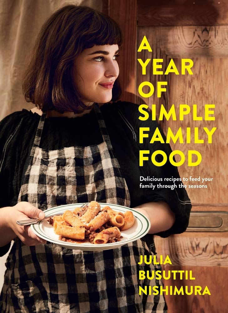 A Year of Simple Family Food: Delicious Recipes to Feed Your Family Through the Seasons Leisure, Home & Garden