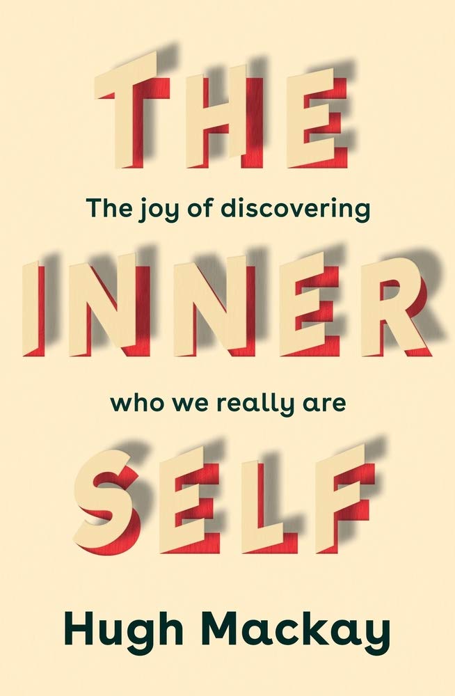 The Inner Self: The Joy of Discovering Who We Really Are book