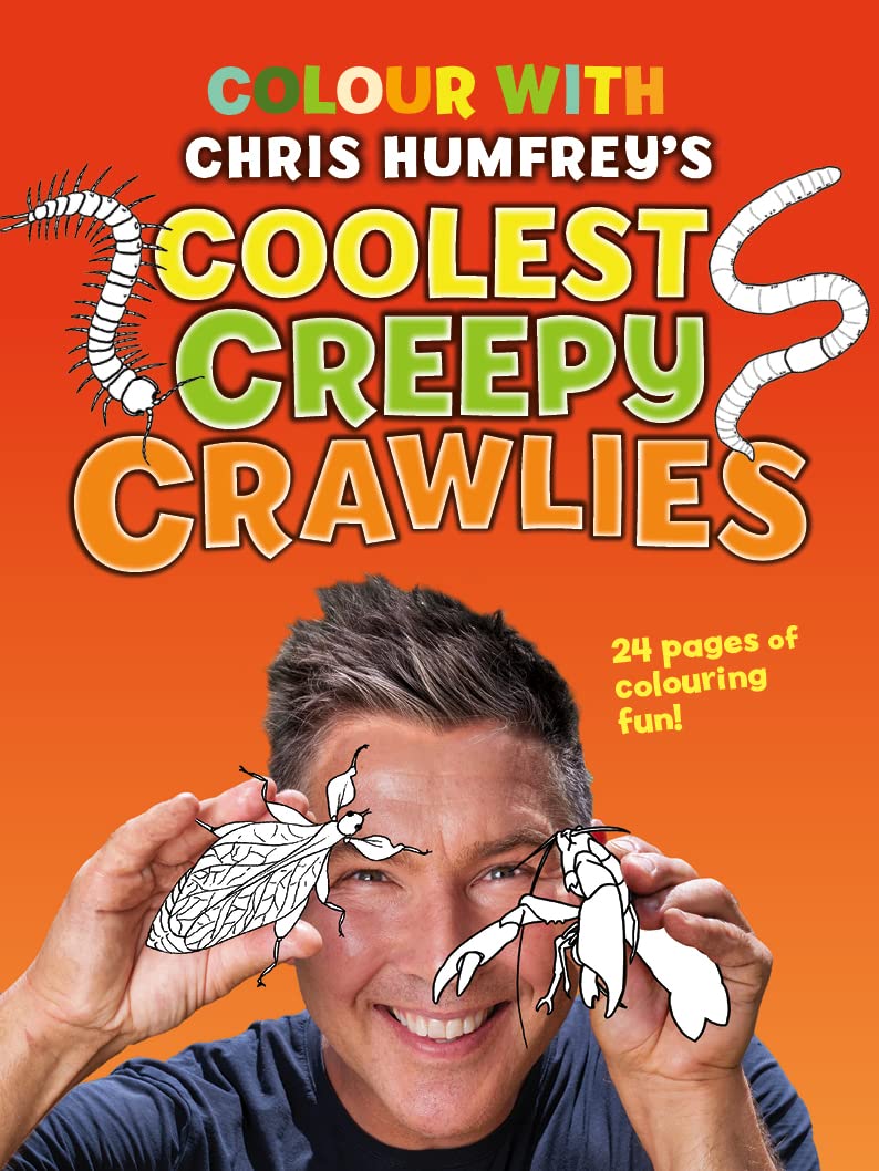 Colour With Chris Humfrey's Coolest Creepy Crawlies: 24 Pages of Colouring Fun! book