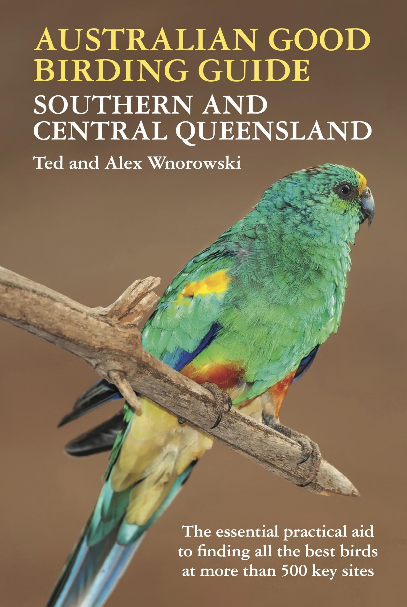 Australian Good Birding Guide Southern and Central Queensland: The essential aid to finding all the best birds and more than 500 key sites book