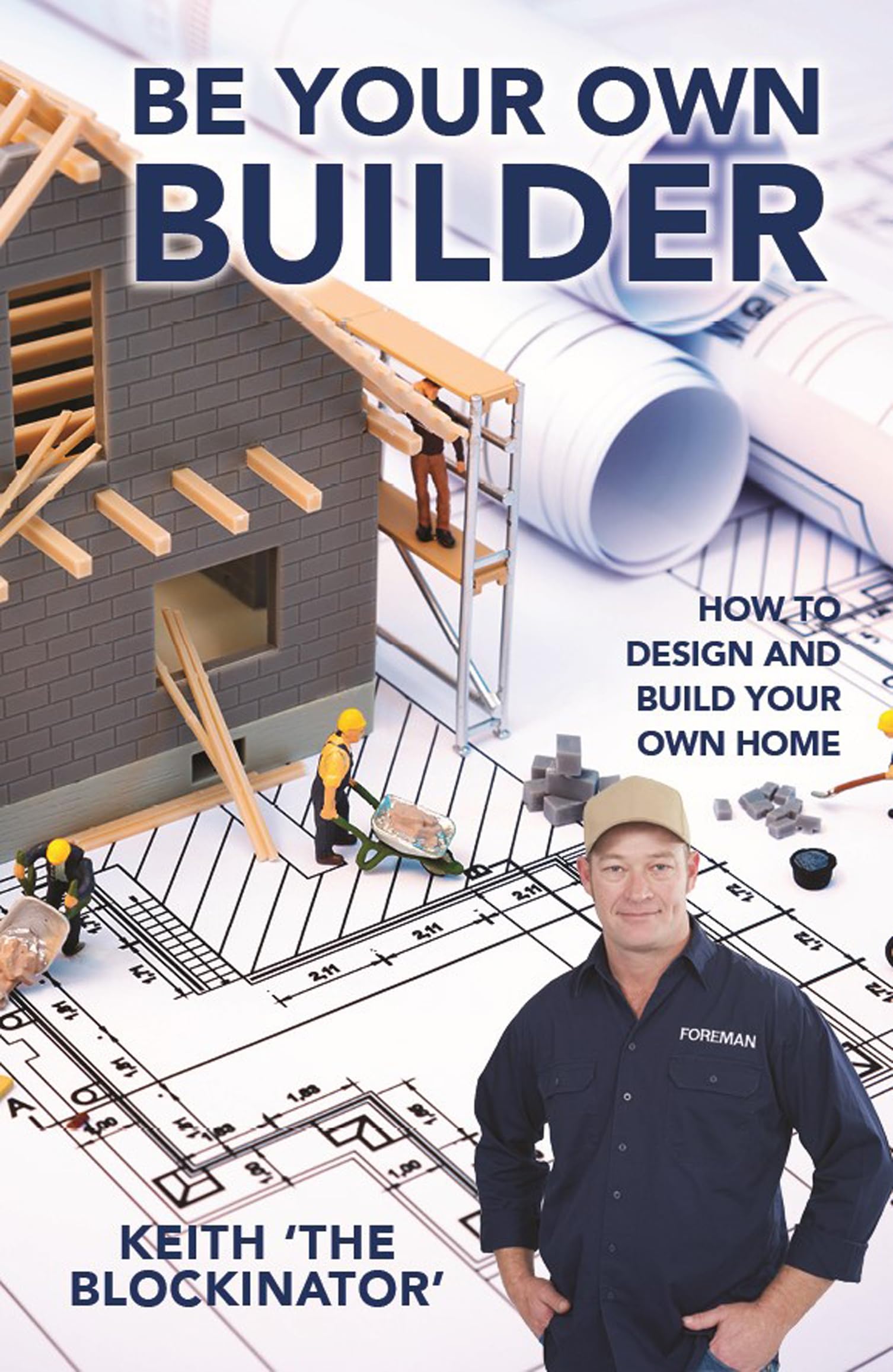 Be Your Own Builder: How to design and build your own home book