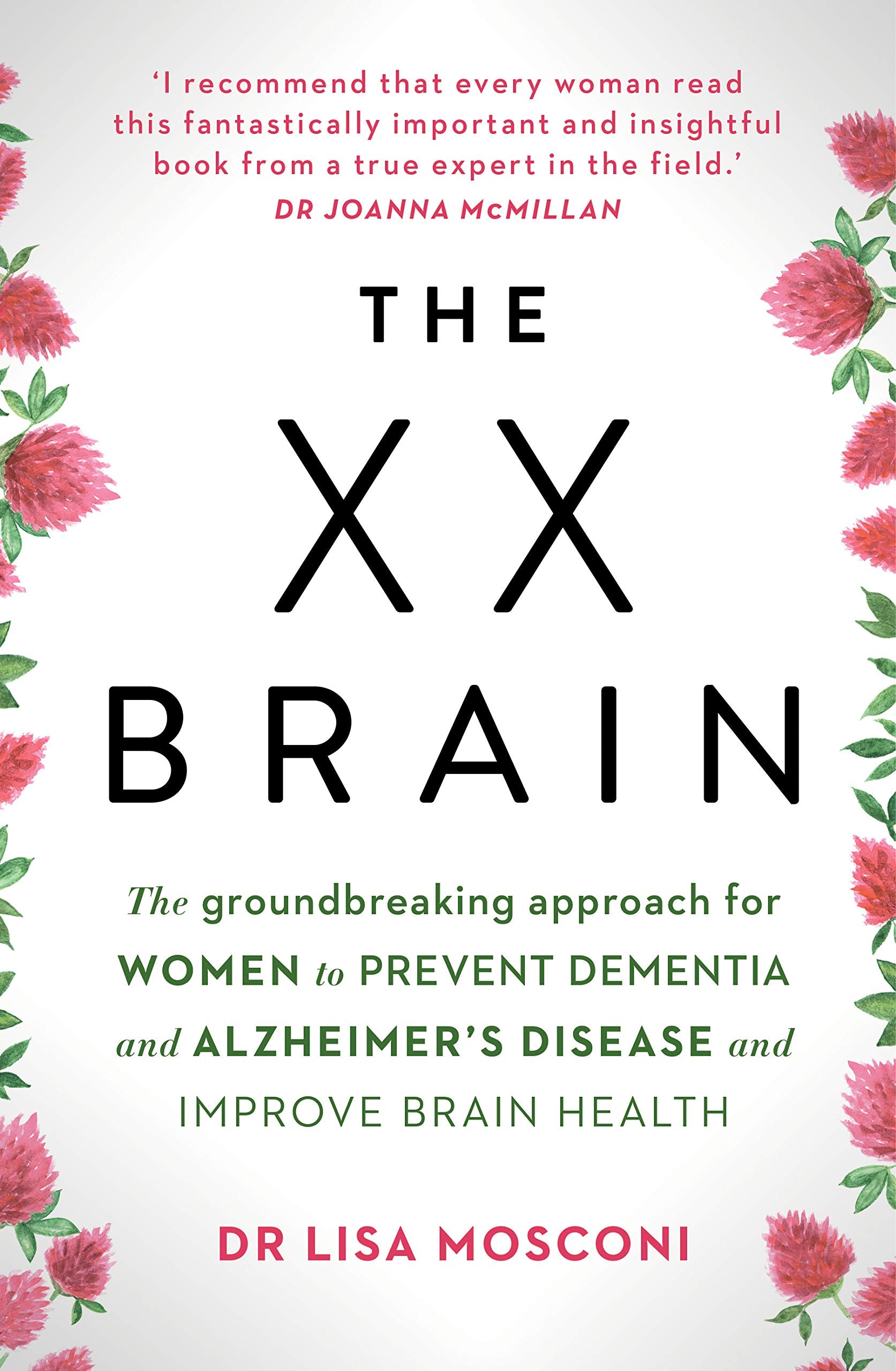The XX Brain: The groundbreaking approach for women to prevent dementia and Alzheimer's Disease and improve brain health Books