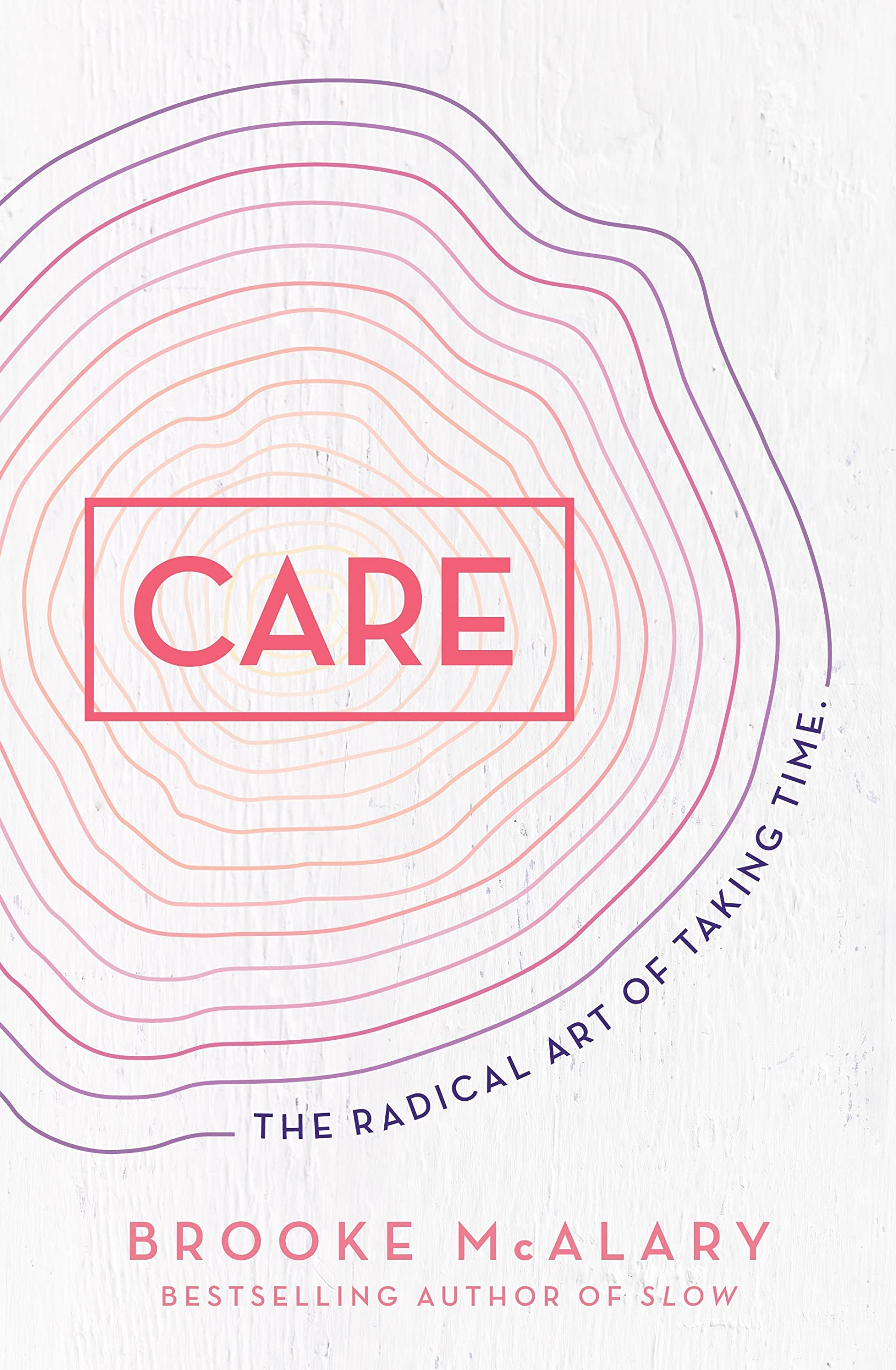 Care: The Radical Art of Taking Time Lifestyle