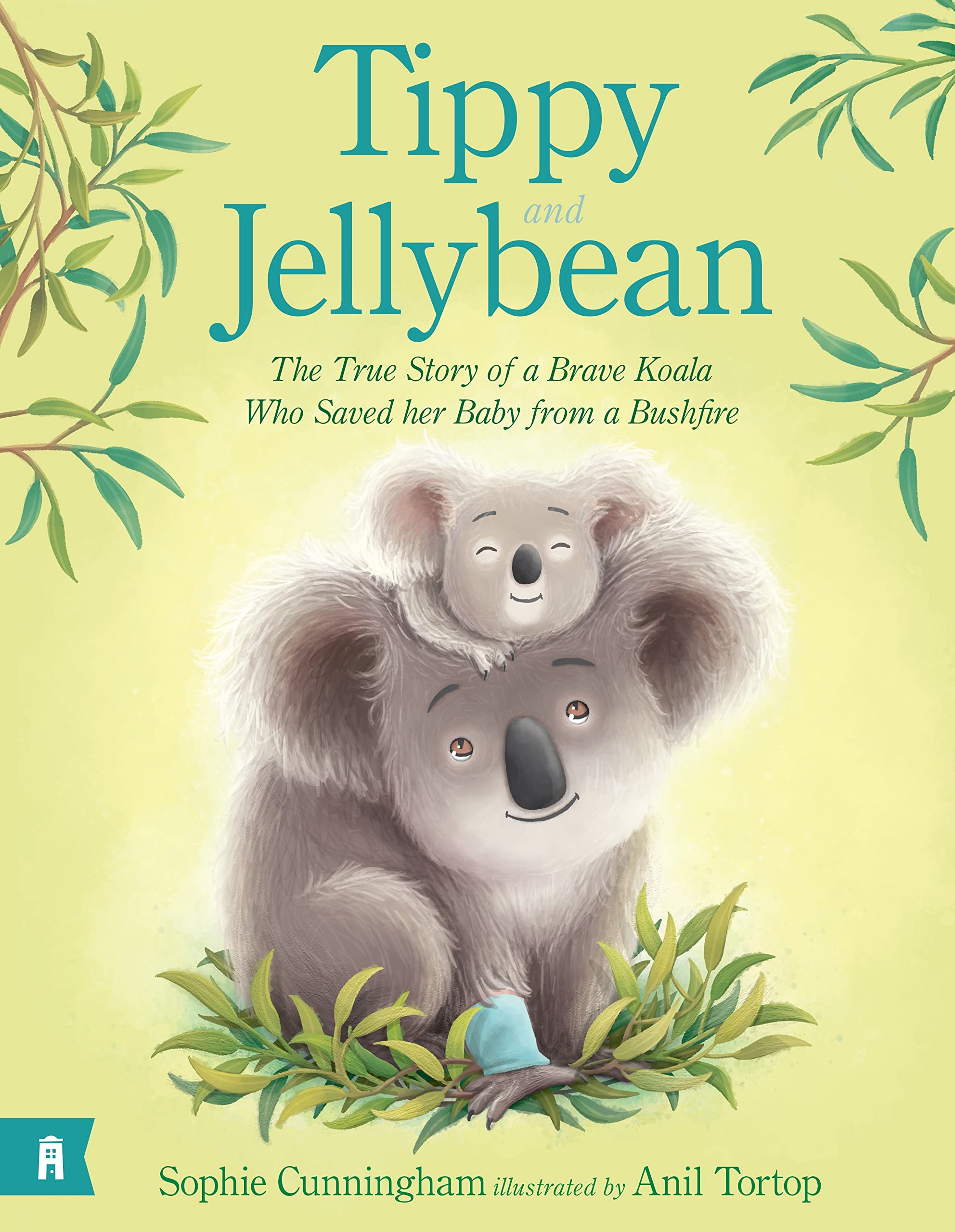 Tippy and Jellybean: The True Story of a Brave Koala Who Saved Her Baby from a Bushfire book