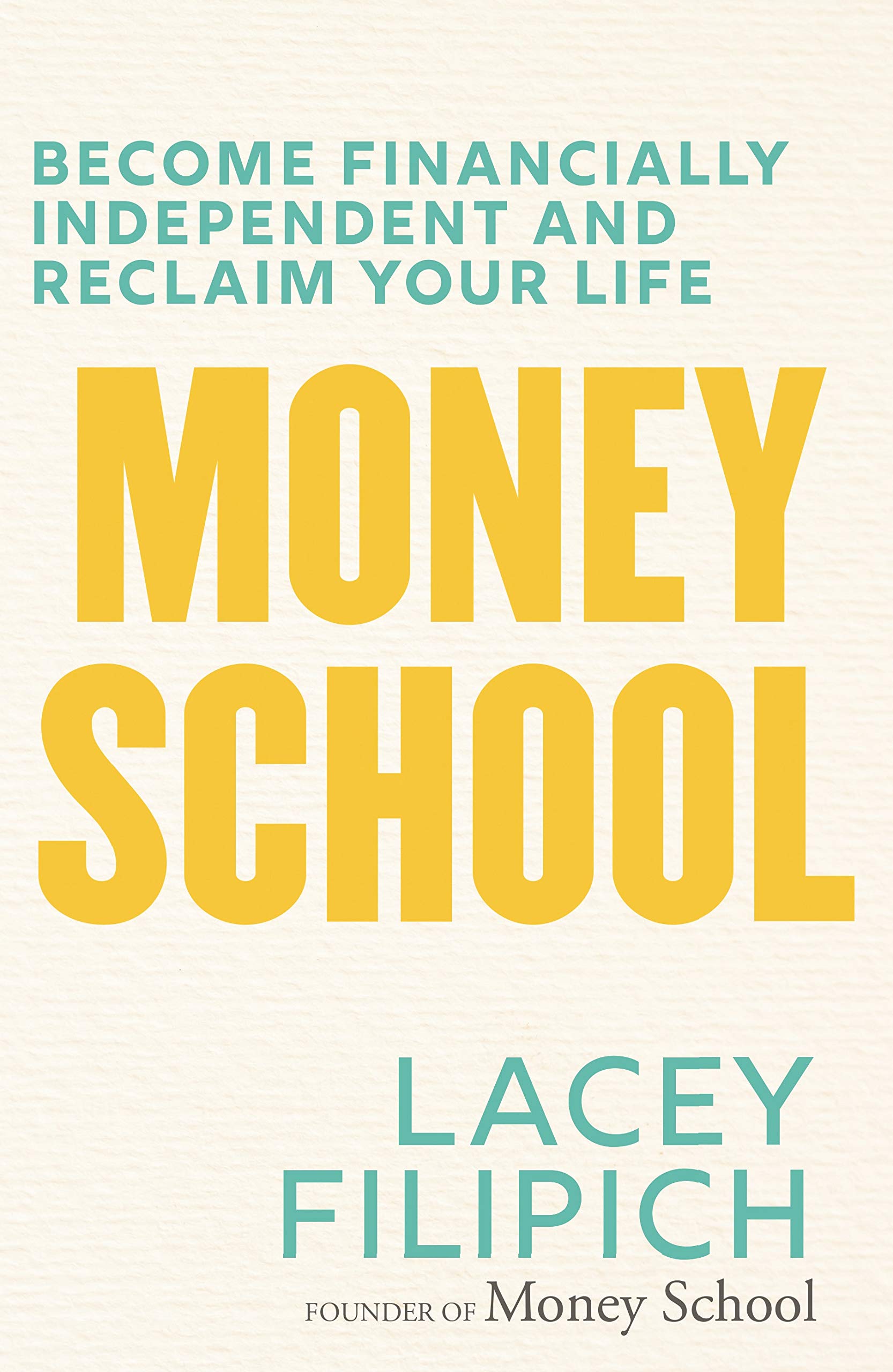 Money School: Become Financially Independent and Reclaim Your Life book