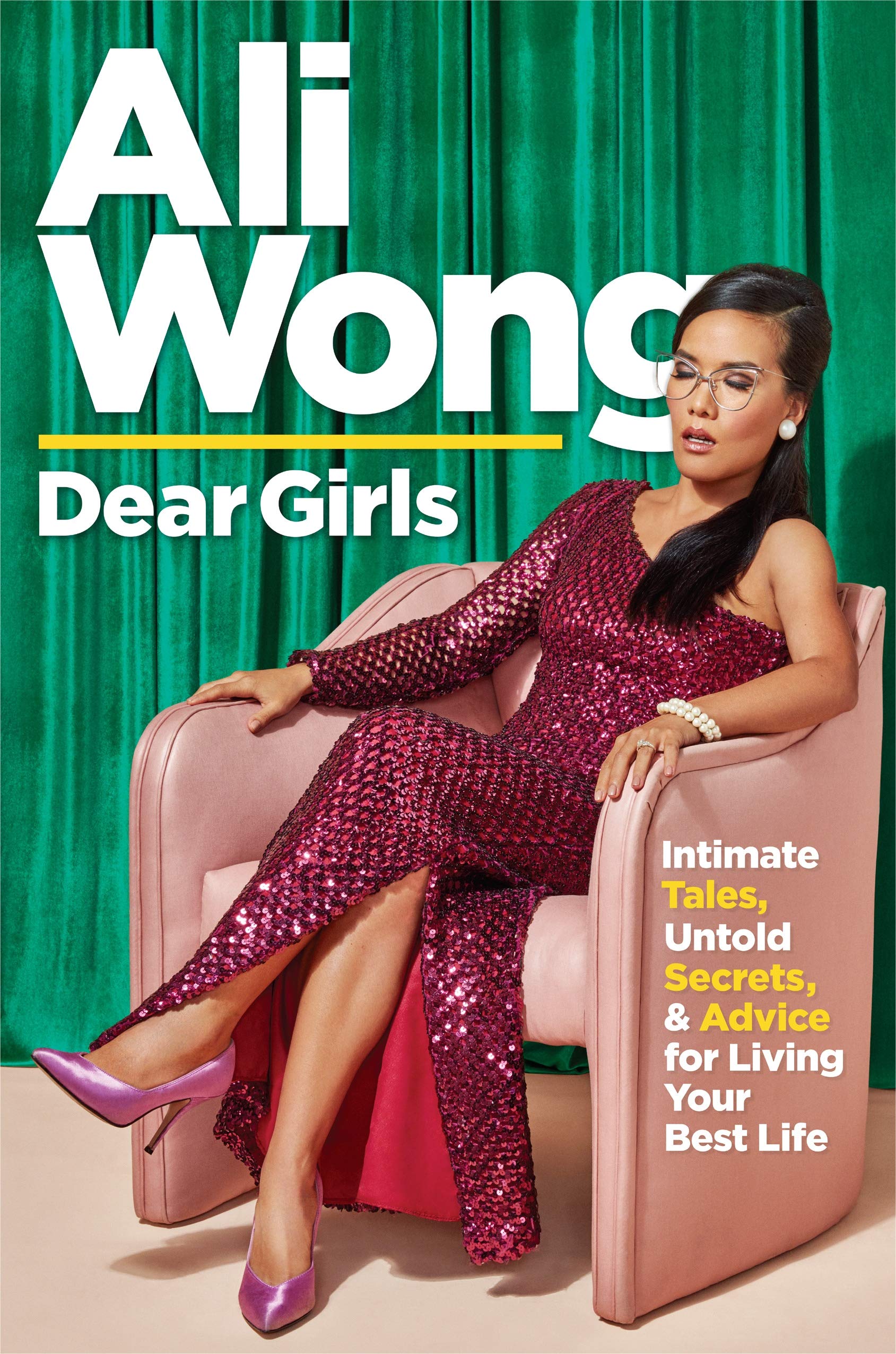 Dear Girls: Intimate Tales, Untold Secrets & Advice for Living Your Best Life book