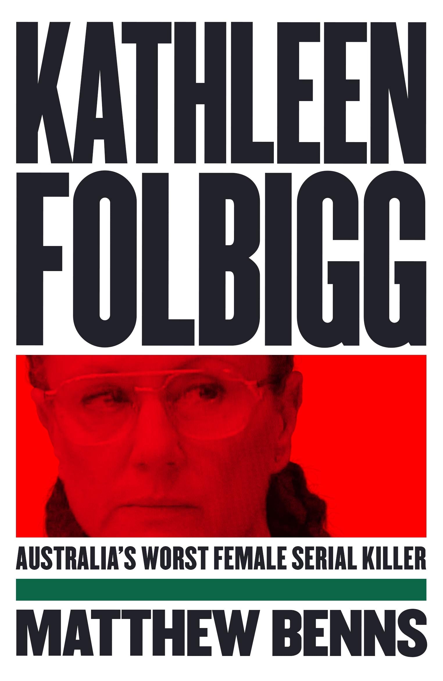 Kathleen Folbigg: Australia's Worst Female Serial Killer Books
