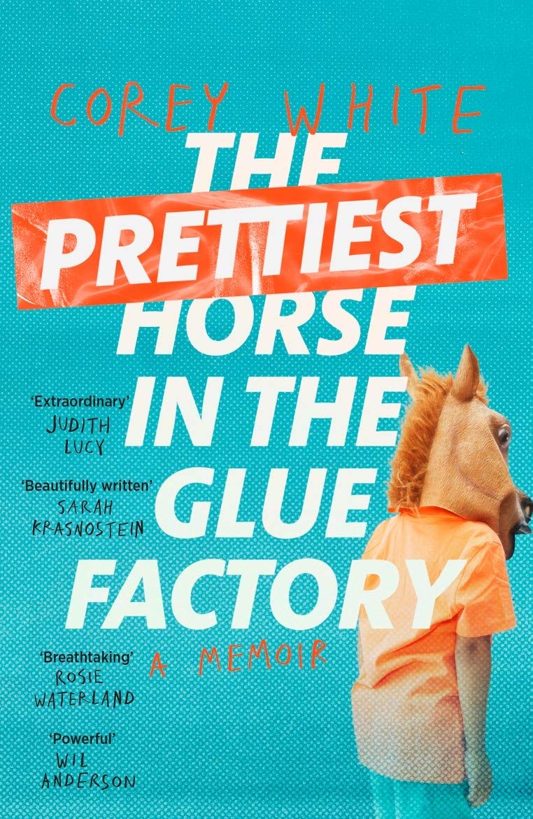 The Prettiest Horse in the Glue Factory Memories