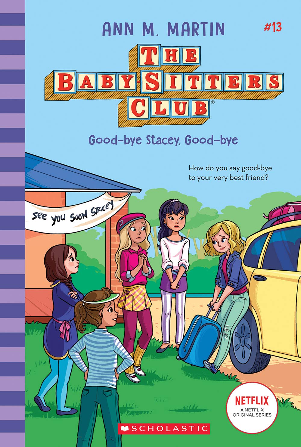 Good-Bye Stacey, Good-Bye (the Baby-Sitters Club 13 Netflix Edition) Books