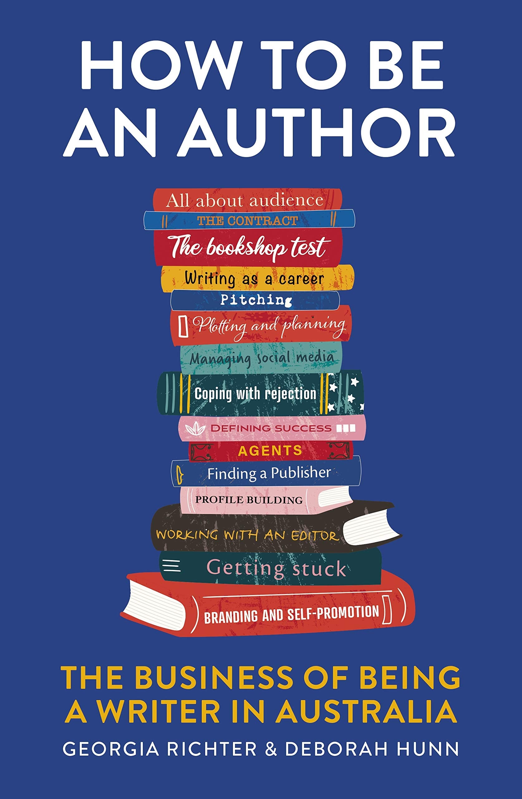 How to Be an Author: The Business of Being a Writer in Australia Media & Communication