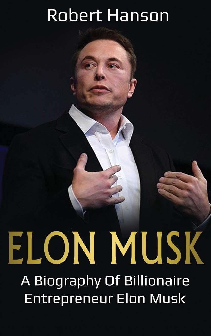 Elon Musk: A Biography of Billionaire Entrepreneur Elon Musk Art & Literature