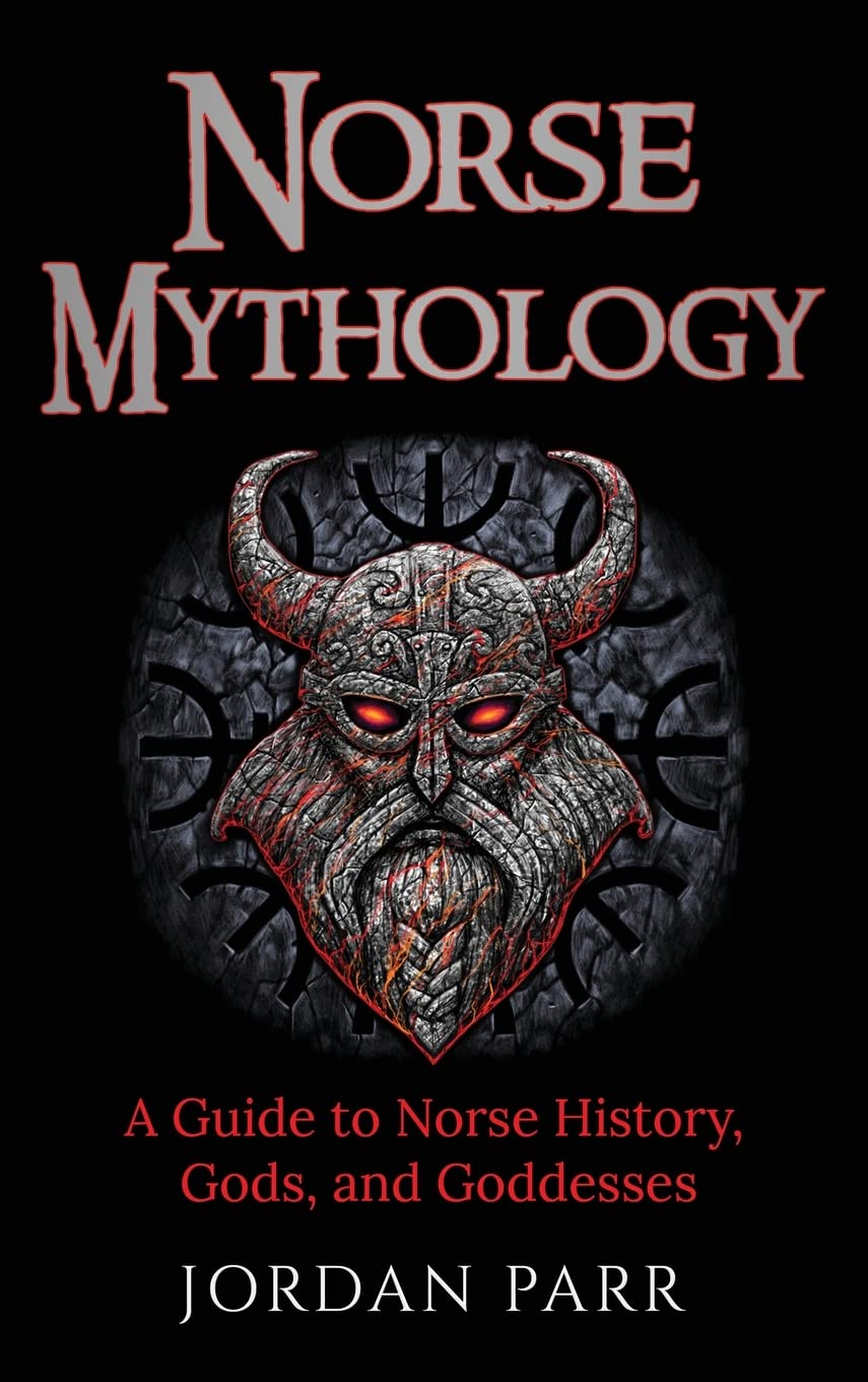 Norse Mythology: A Guide to Norse History, Gods, and Goddesses book