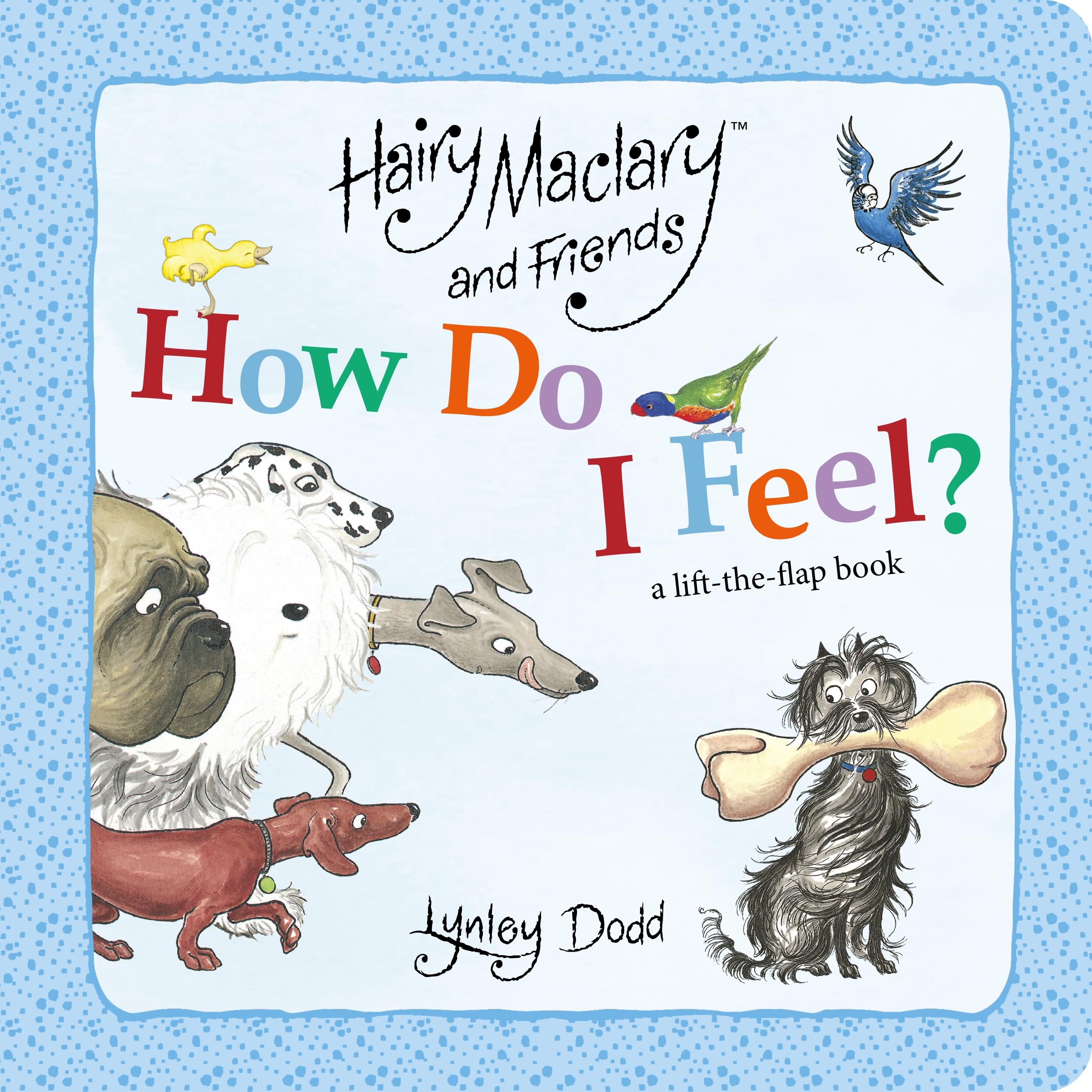 Hairy Maclary and Friends How Do I Feel : A lift the flap book Books