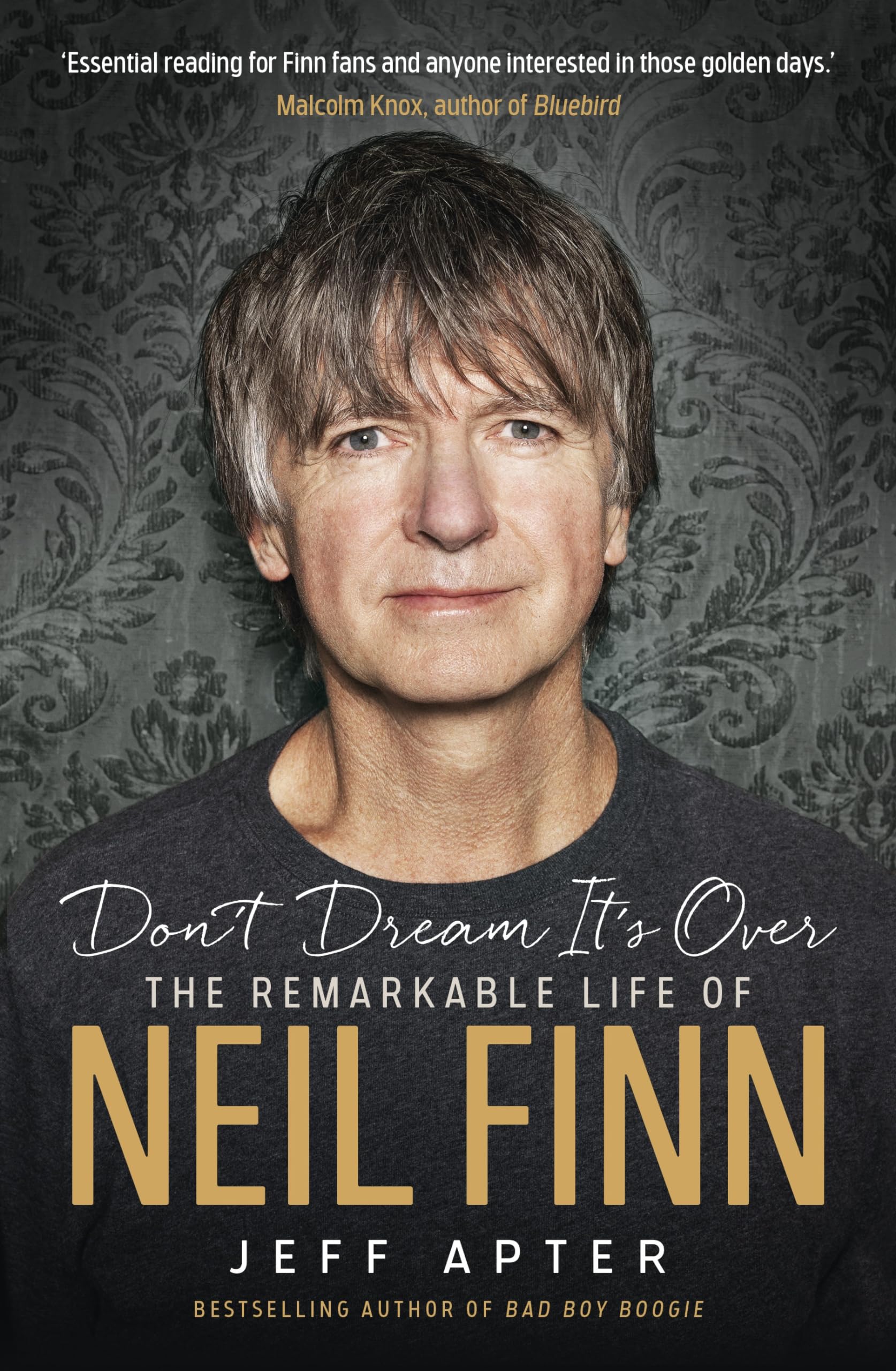 Don't Dream It's Over: The remarkable life of Neil Finn Books