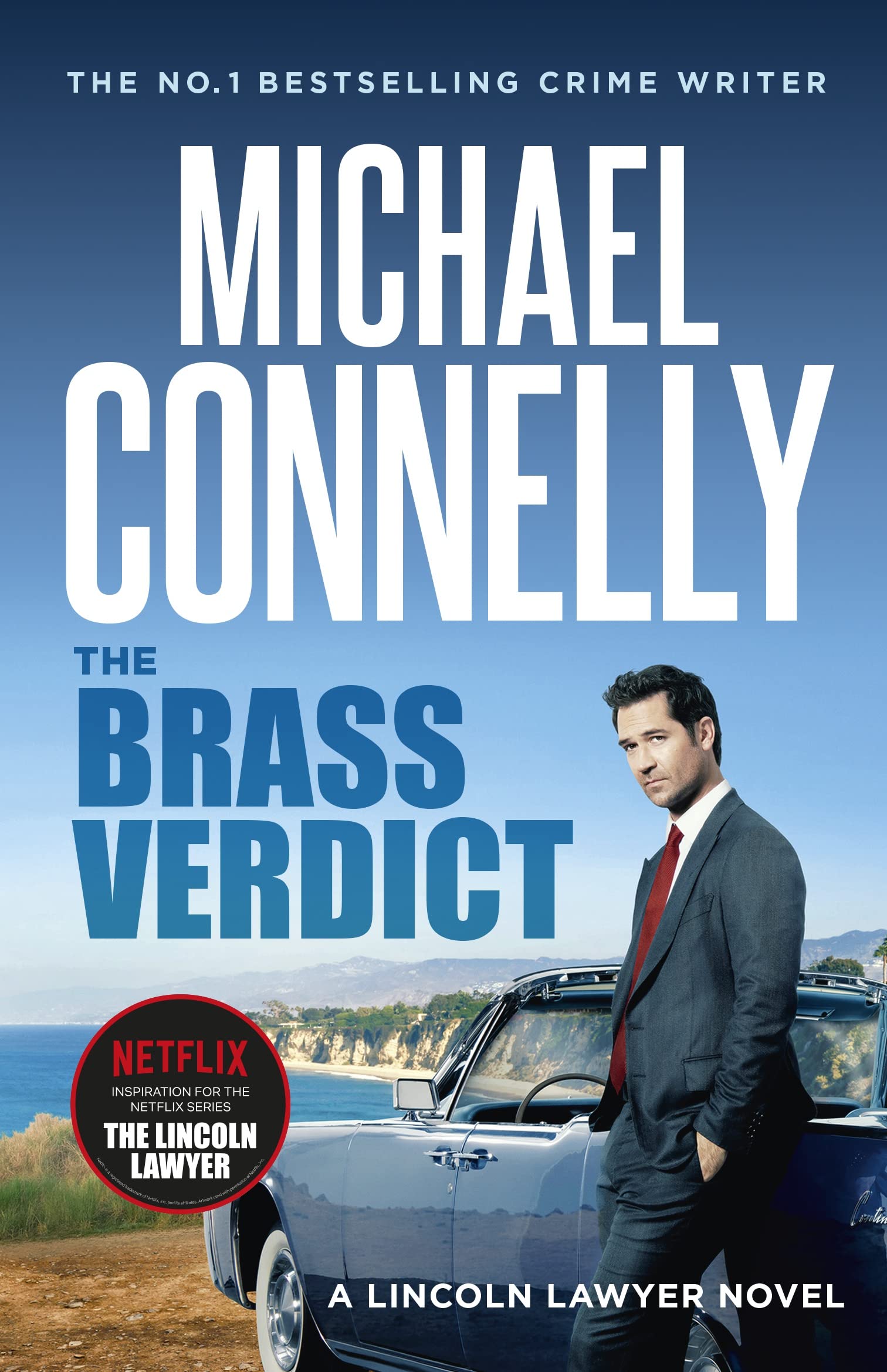 The Brass Verdict (Netflix TV tie-in): The inspiration for The Lincoln Lawyer on Netflix (MICKEY HALLER) book
