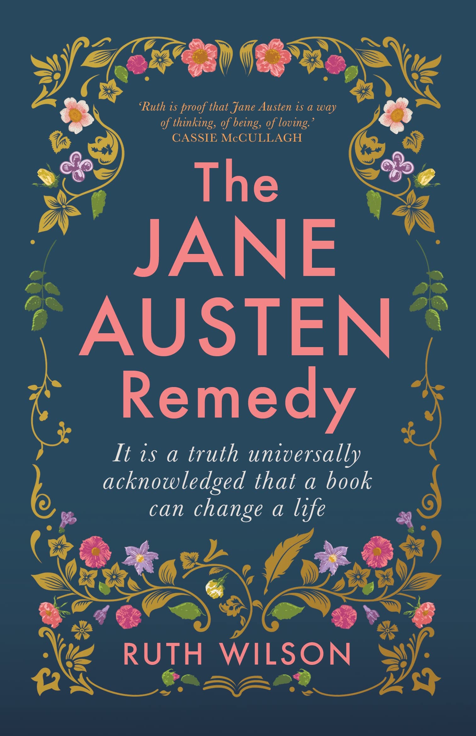 The Jane Austen Remedy: It is a truth universally acknowledged that a book can change a life book