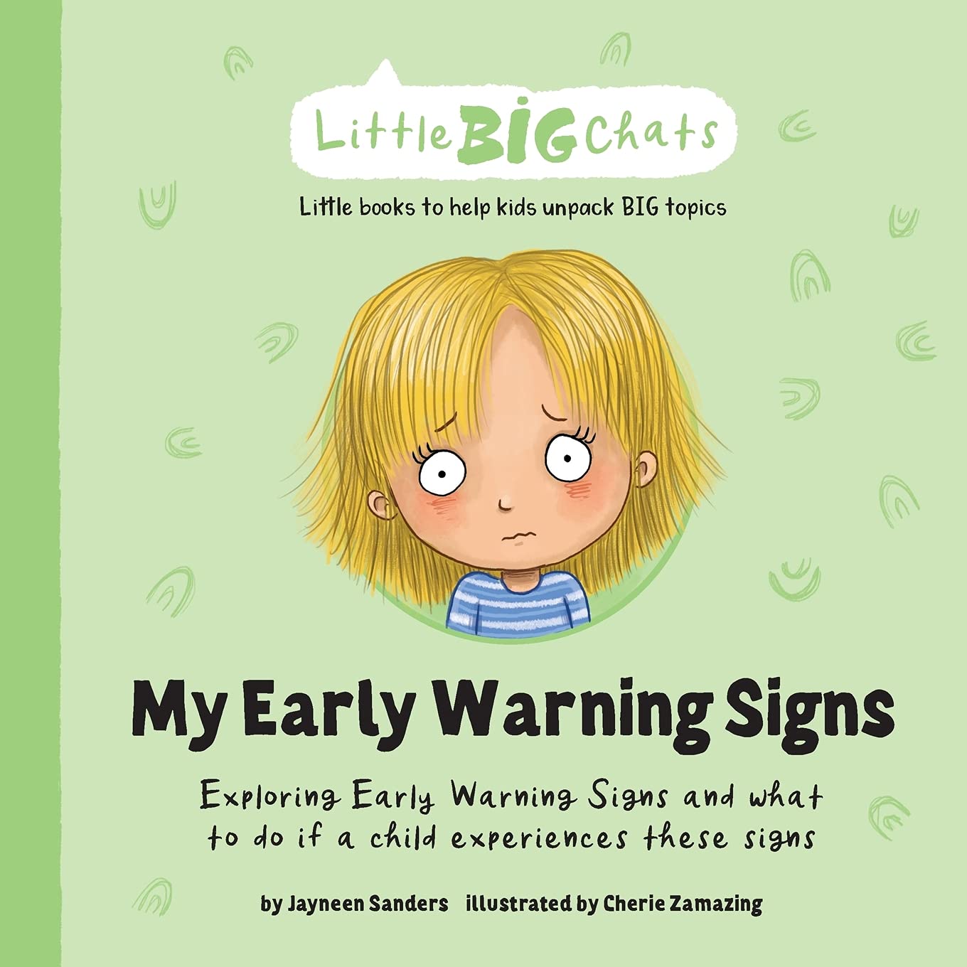 My Early Warning Signs: Exploring Early Warning Signs and what to do if a child experiences these signs (Little Big Chats) Non-fiction